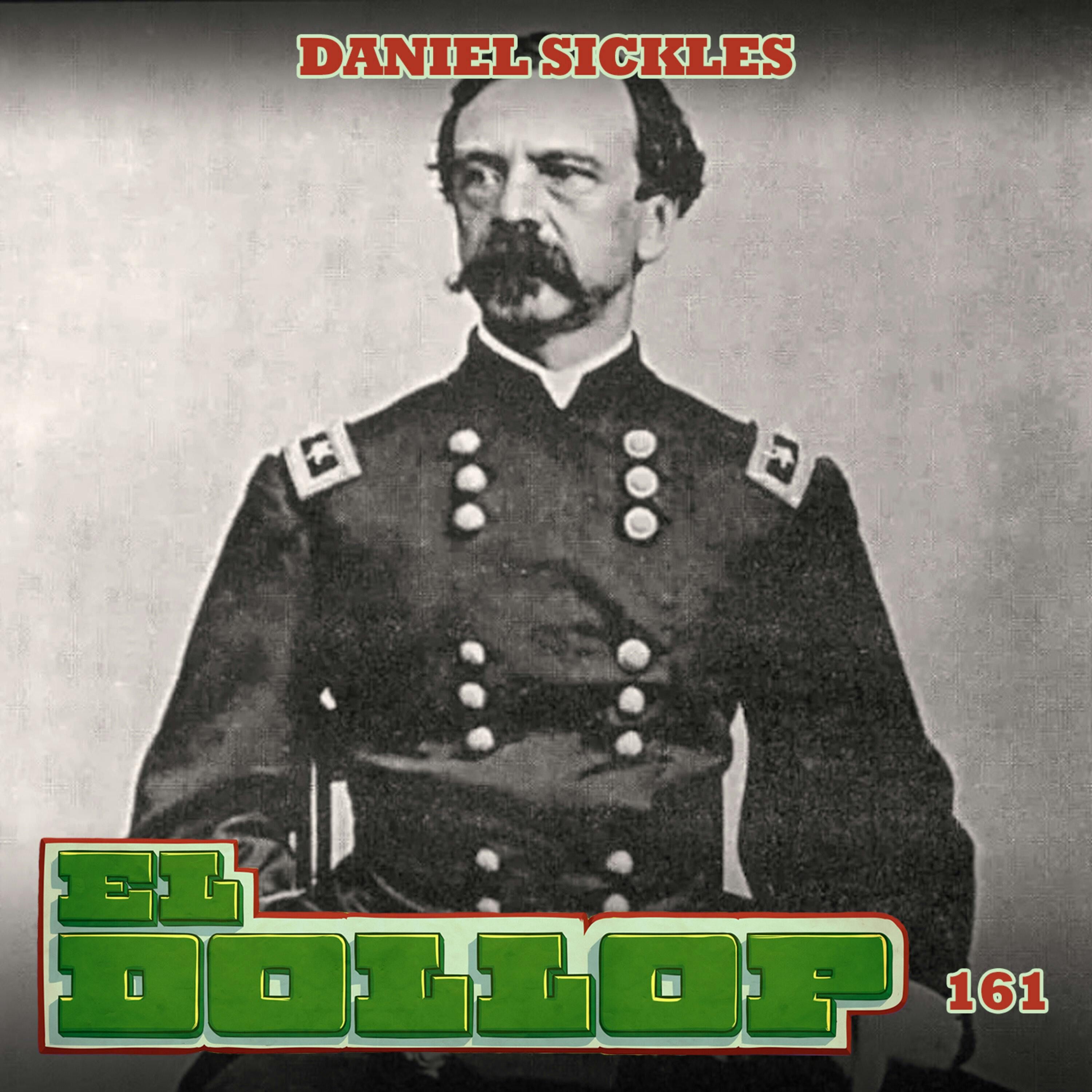 E161: Daniel Sickles