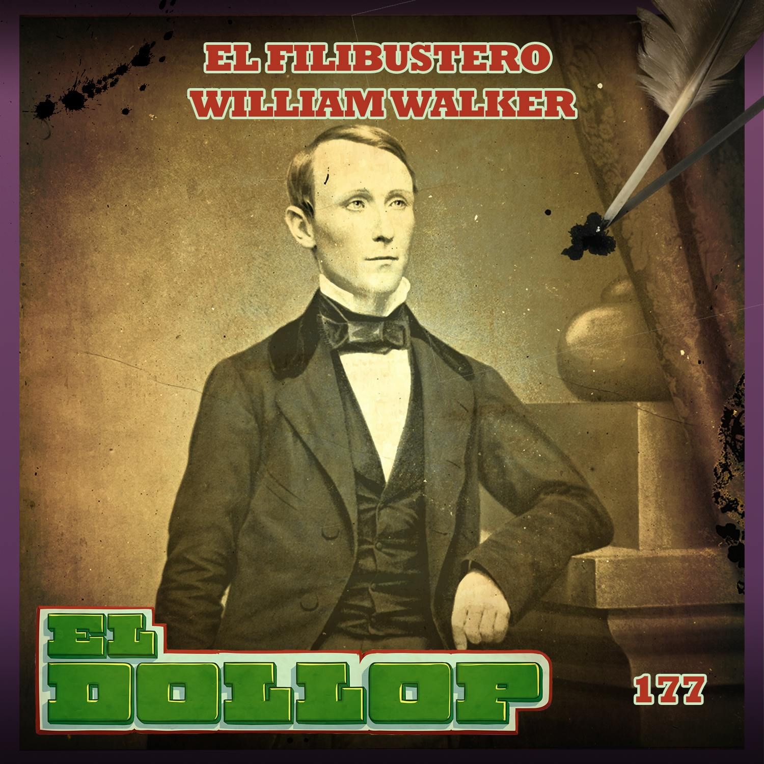 E177: El Filibustero William Walker