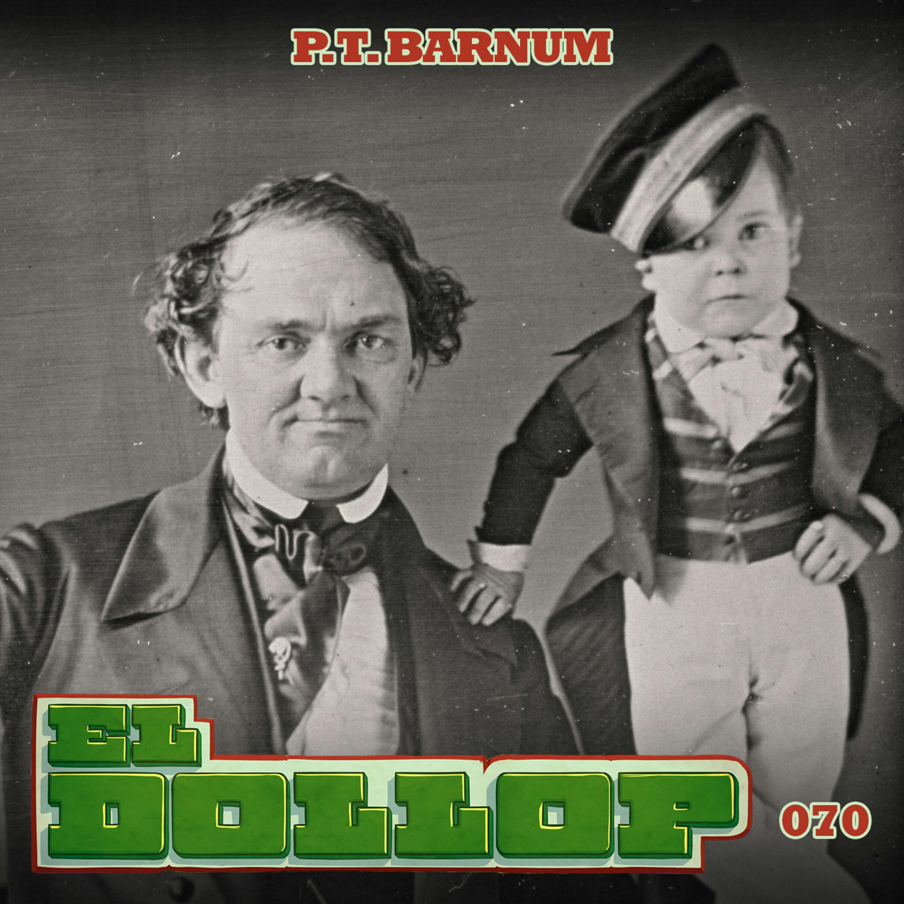 E70: P.T. Barnum