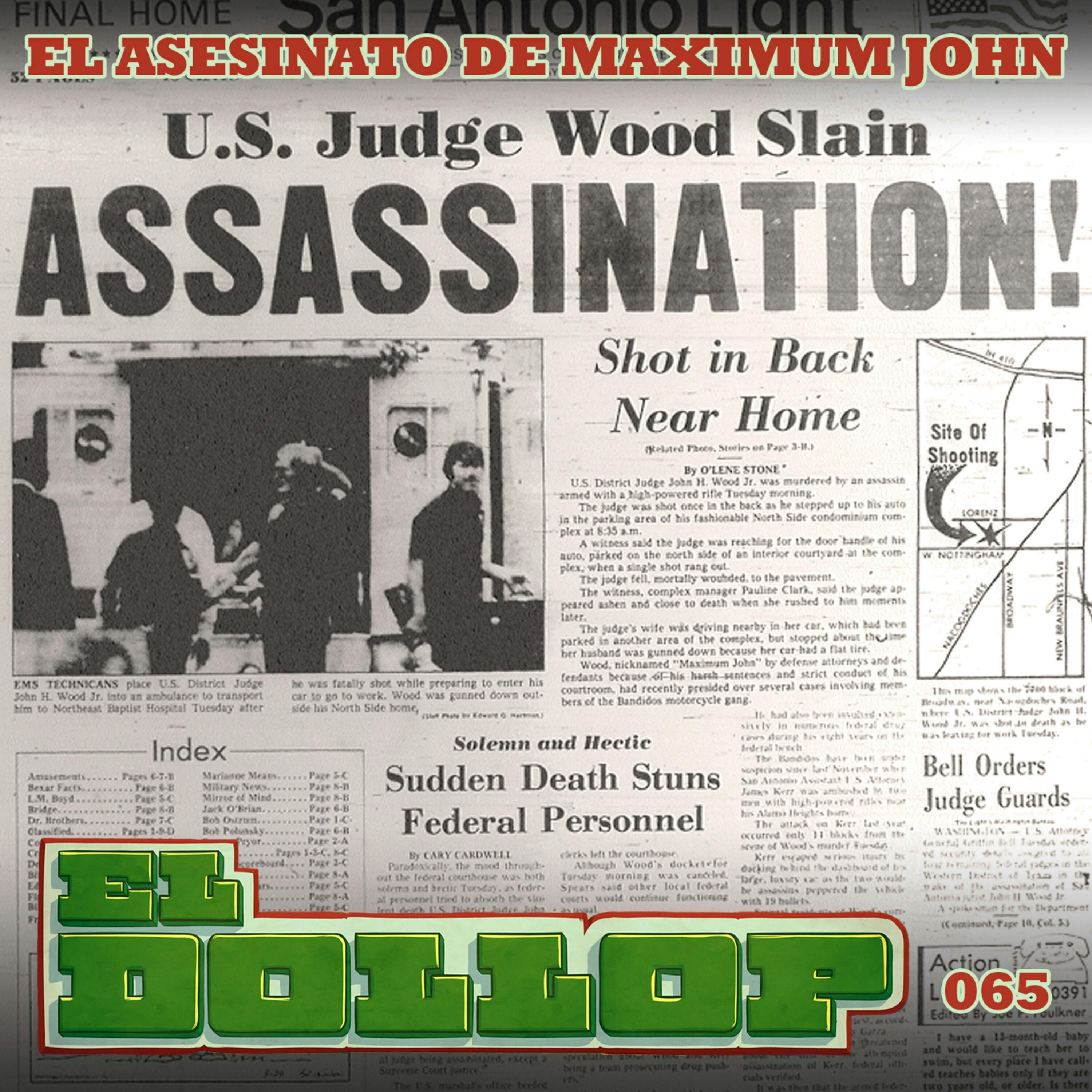 E65: El Asesinato de Maximum John (con Felipe Esparza)