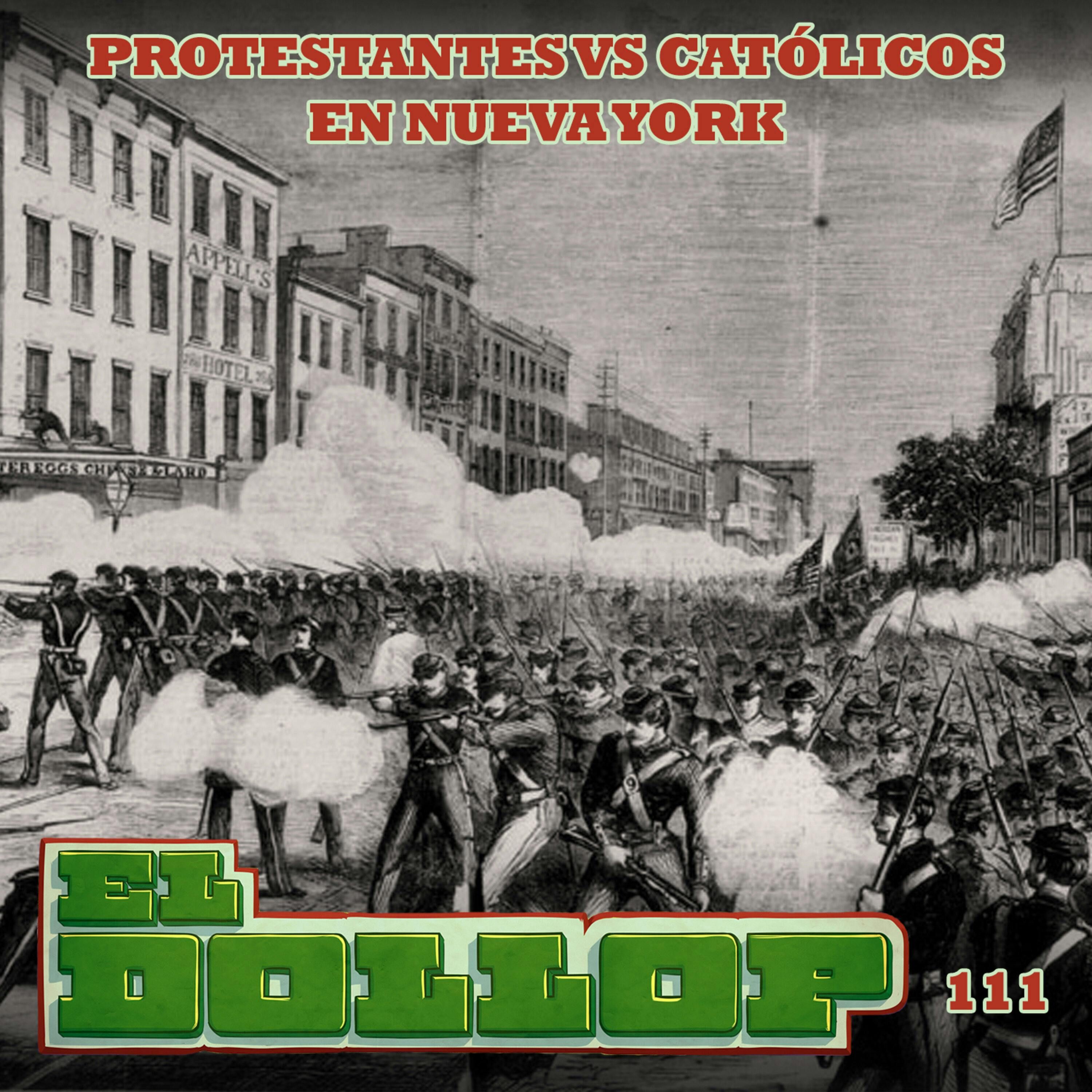 E111: Protestantes VS Católicos en Nueva York
