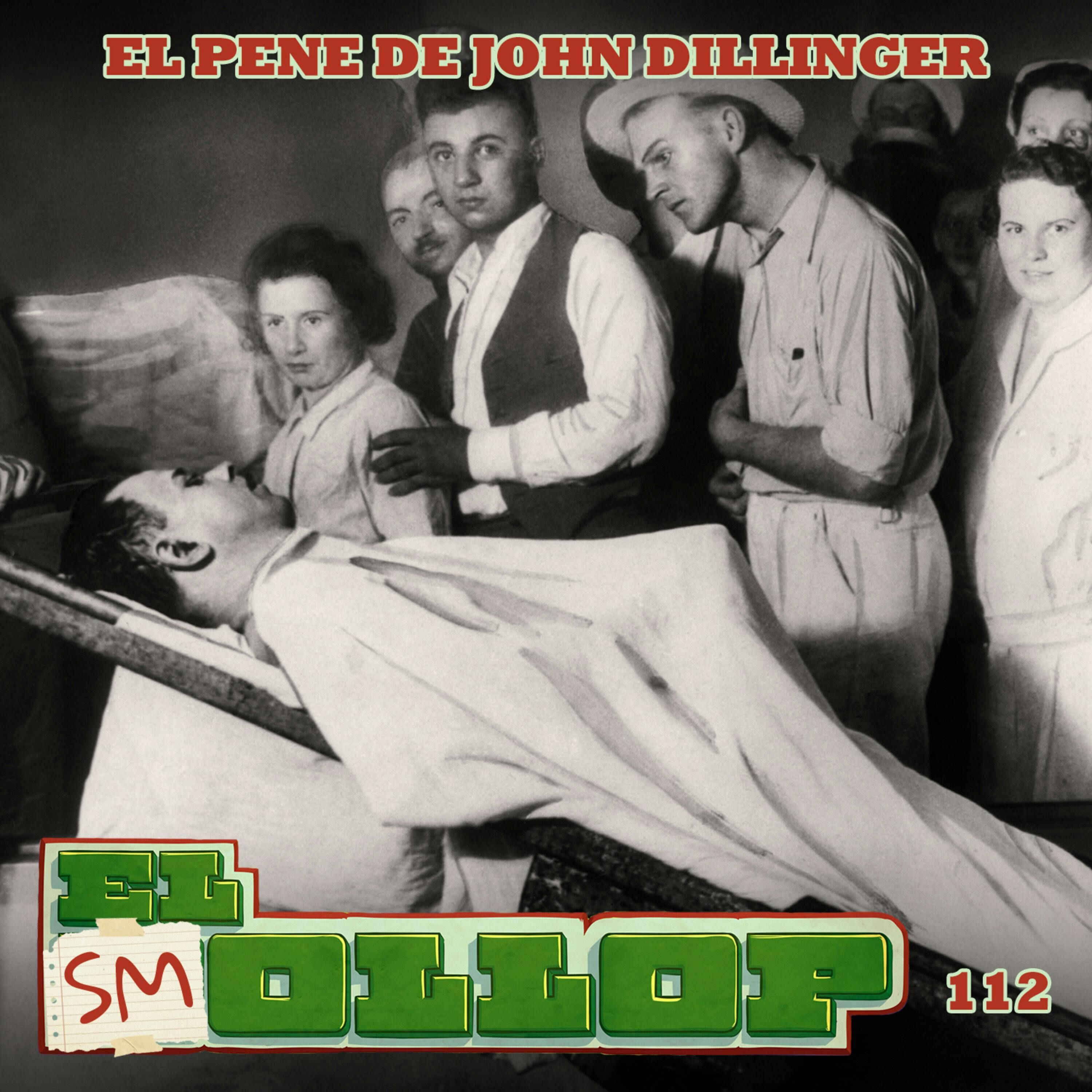 E112: El Pene de John Dillinger (Smollop)