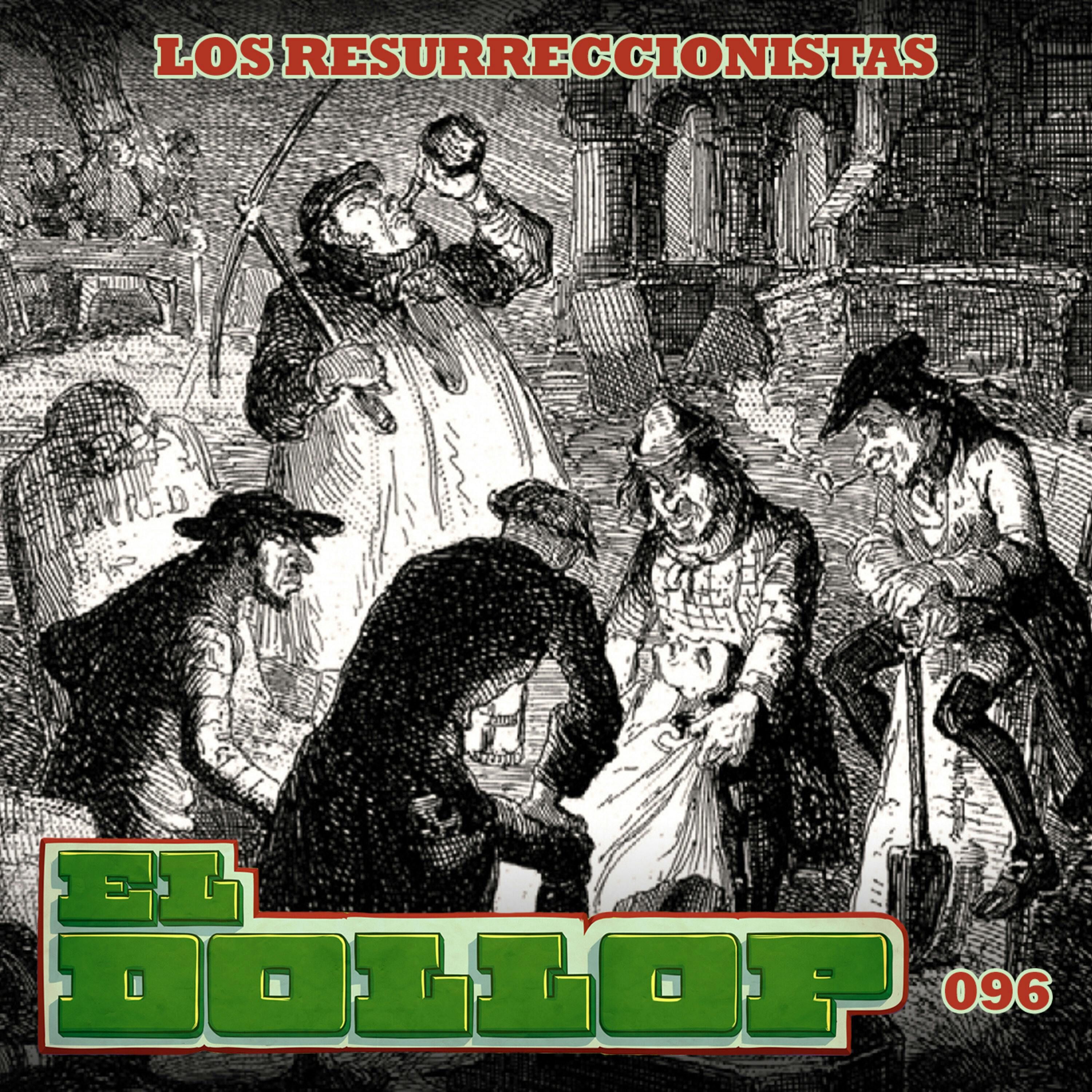E96: Los Resurreccionistas