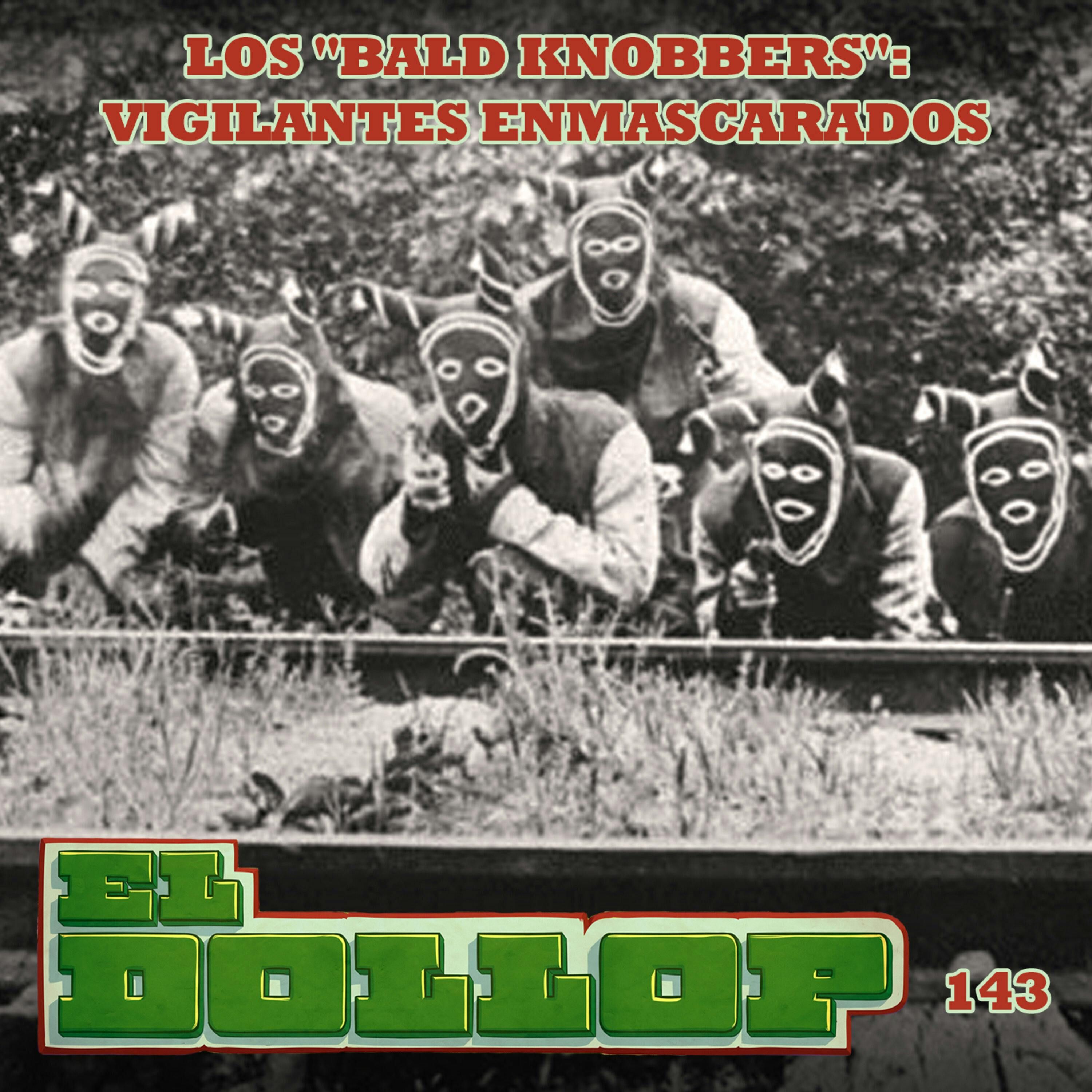 E143: Los "Bald Knobbers" - Vigilantes Enmascarados