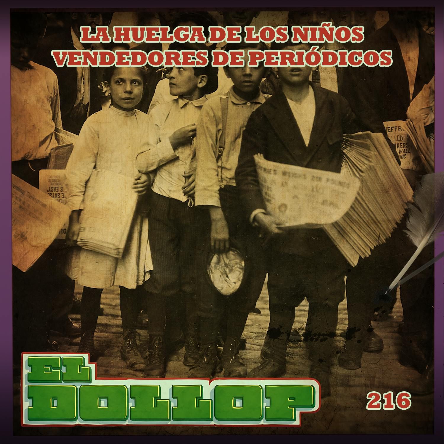 E216: La Huelga de los Niños Vendedores de Periódicos
