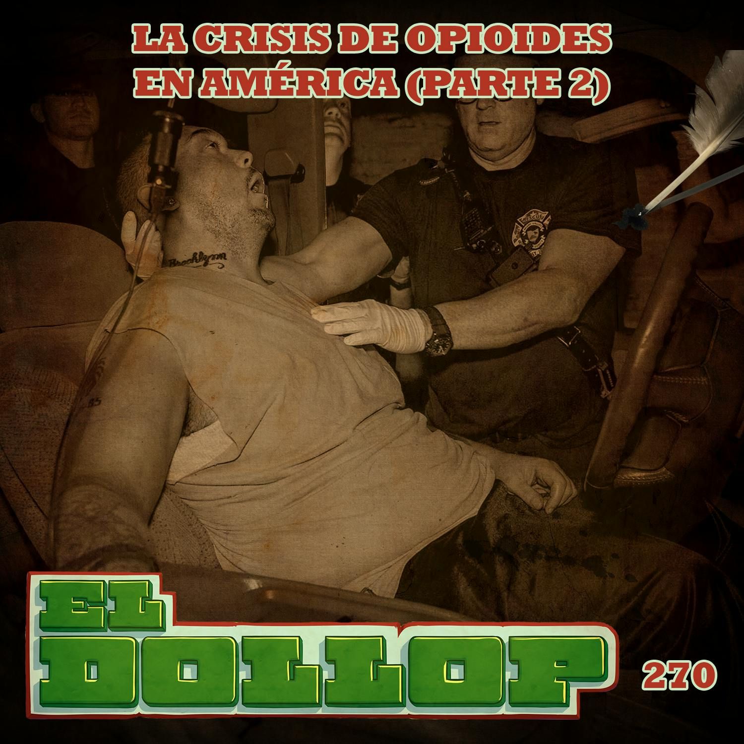 E270: La Crisis de Opioides en América (Parte 2)