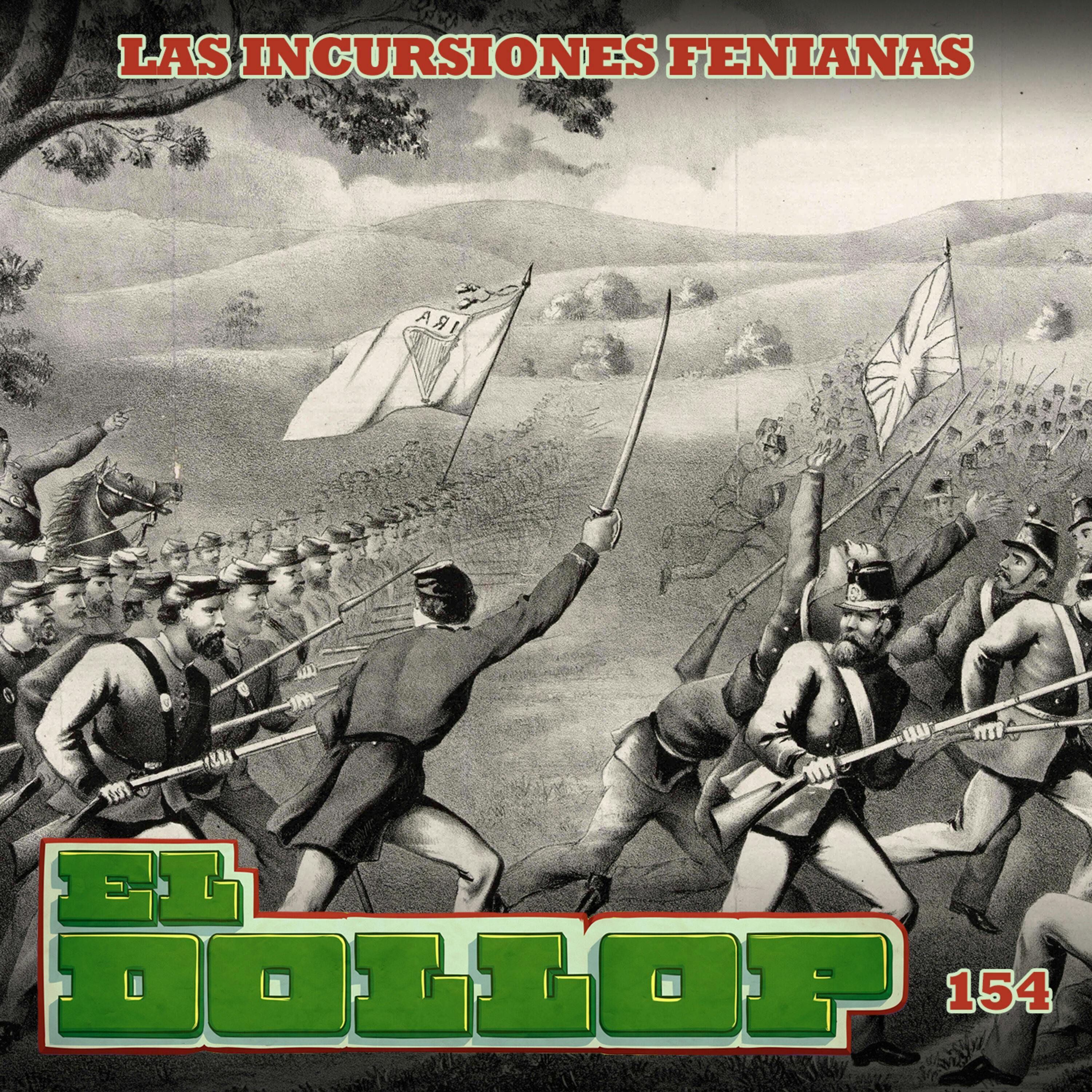 E154: Las Incursiones Fenianas