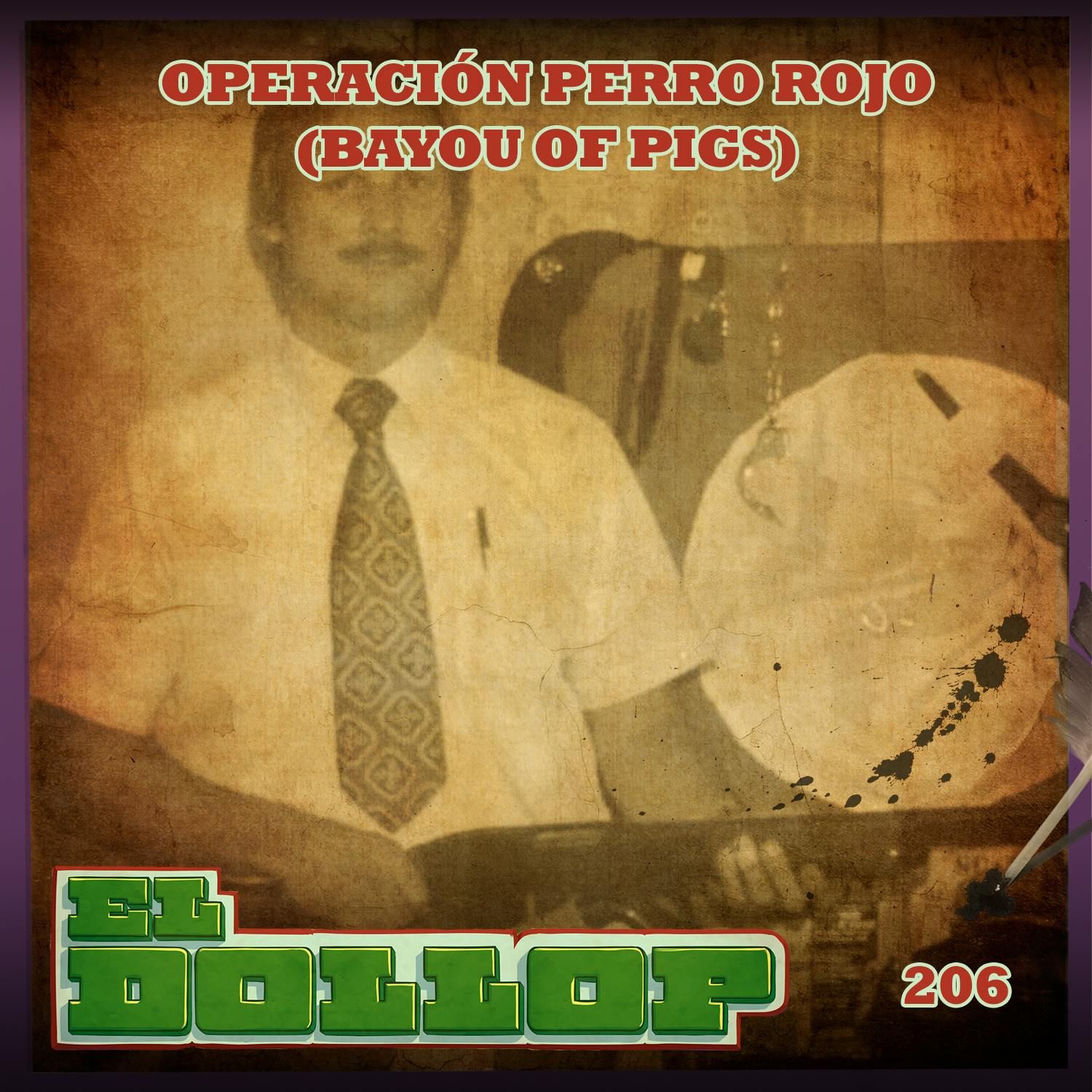 E206: Operación Perro Rojo (Bayou of Pigs)