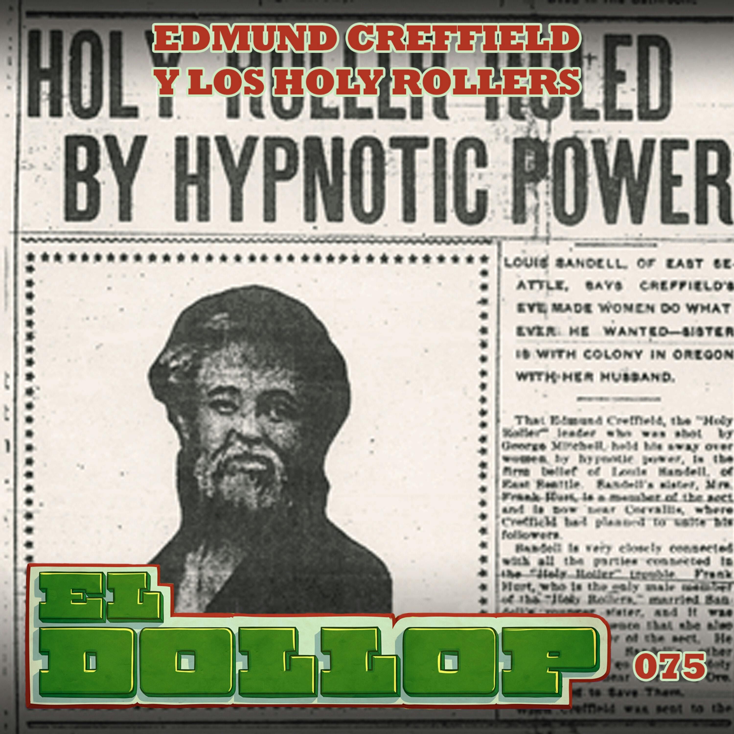 E75: Edmund Creffield y los Holy Rollers