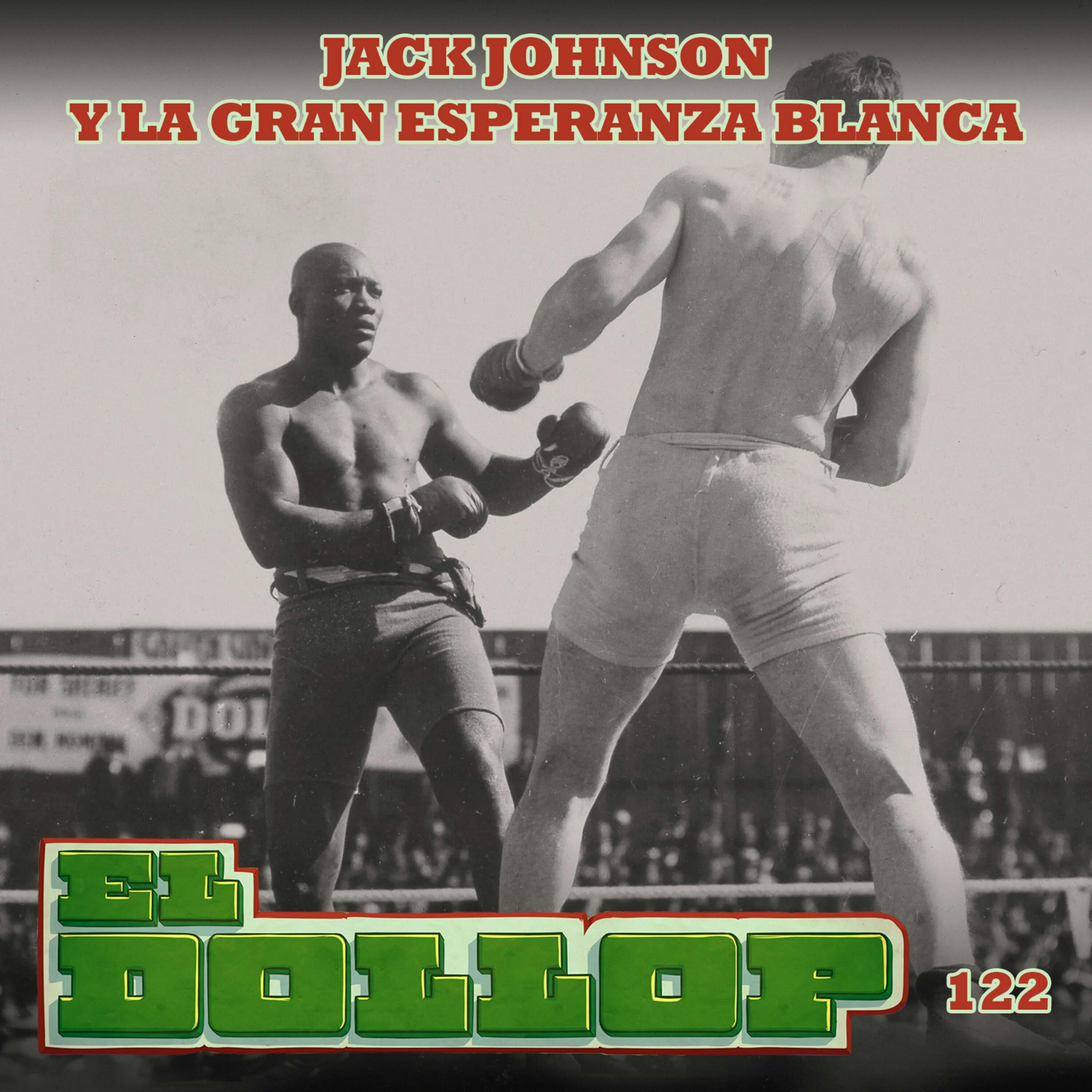 E122: Jack Johnson y la Gran Esperanza Blanca (con Sam Butler)