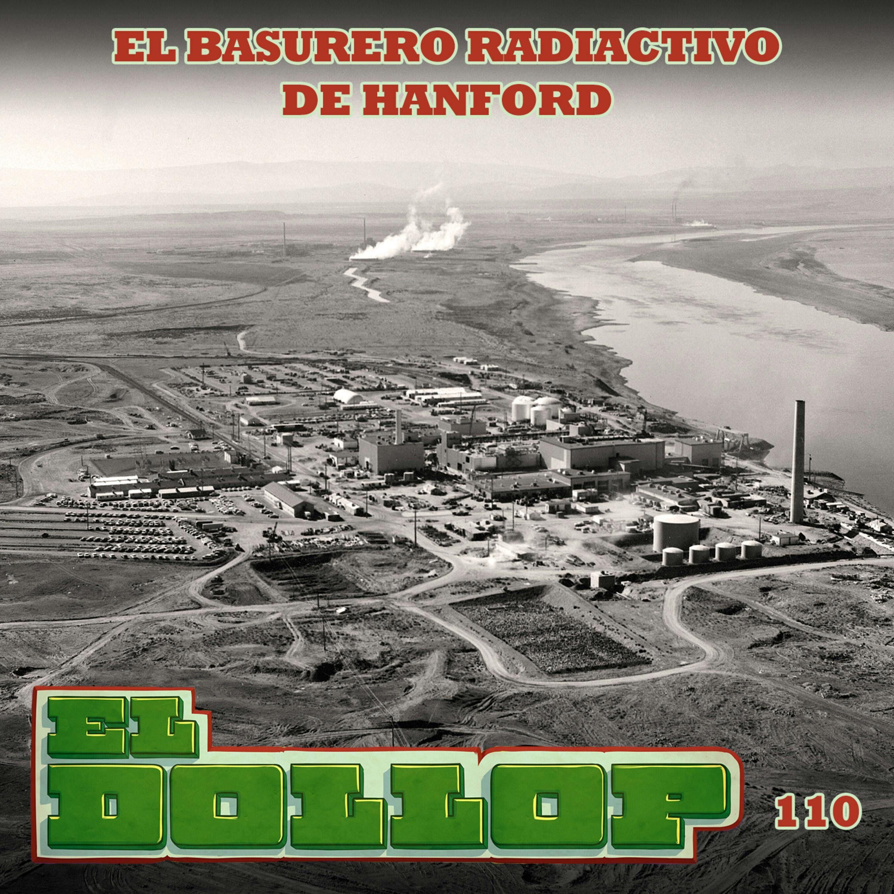 E110: El Basurero Radiactivo de Hanford