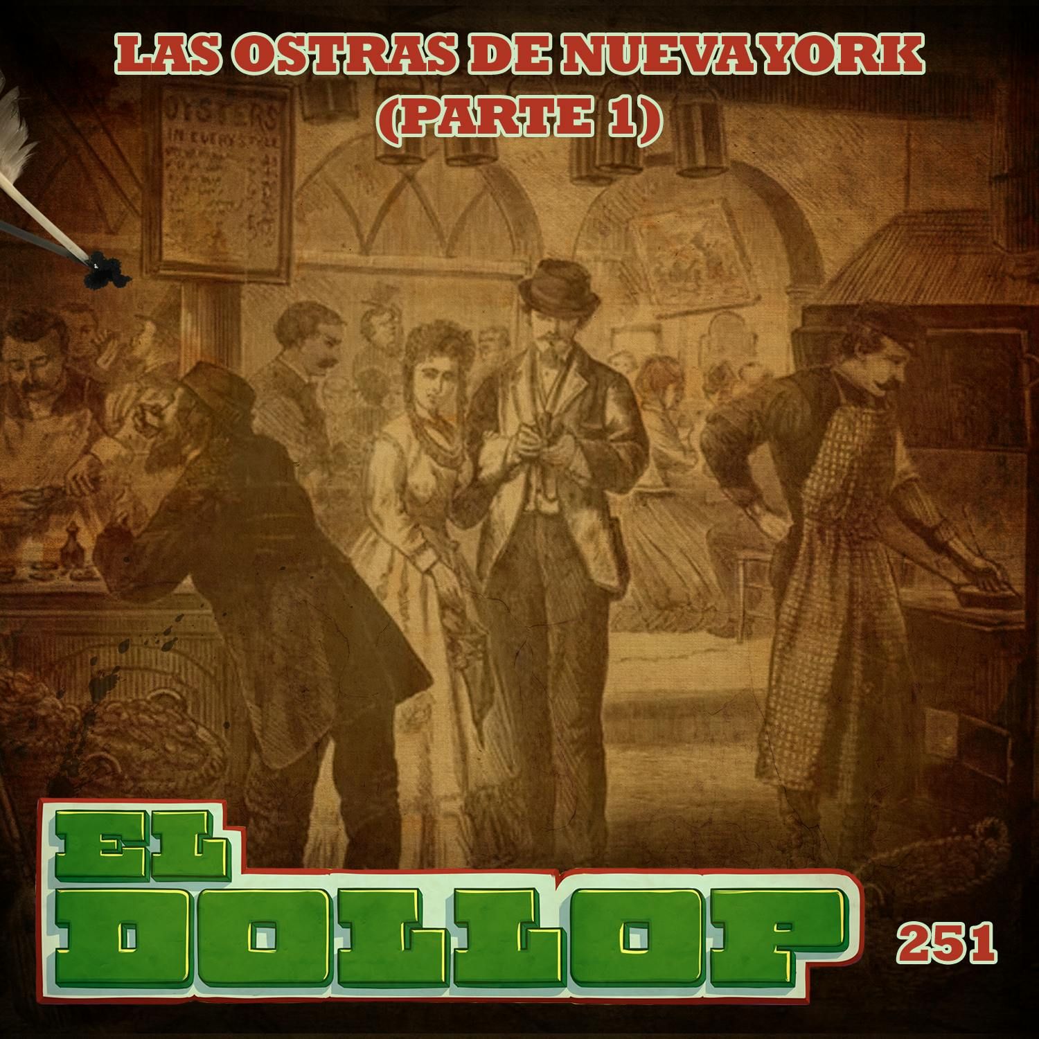E251: Las Ostras De Nueva York (parte 1)
