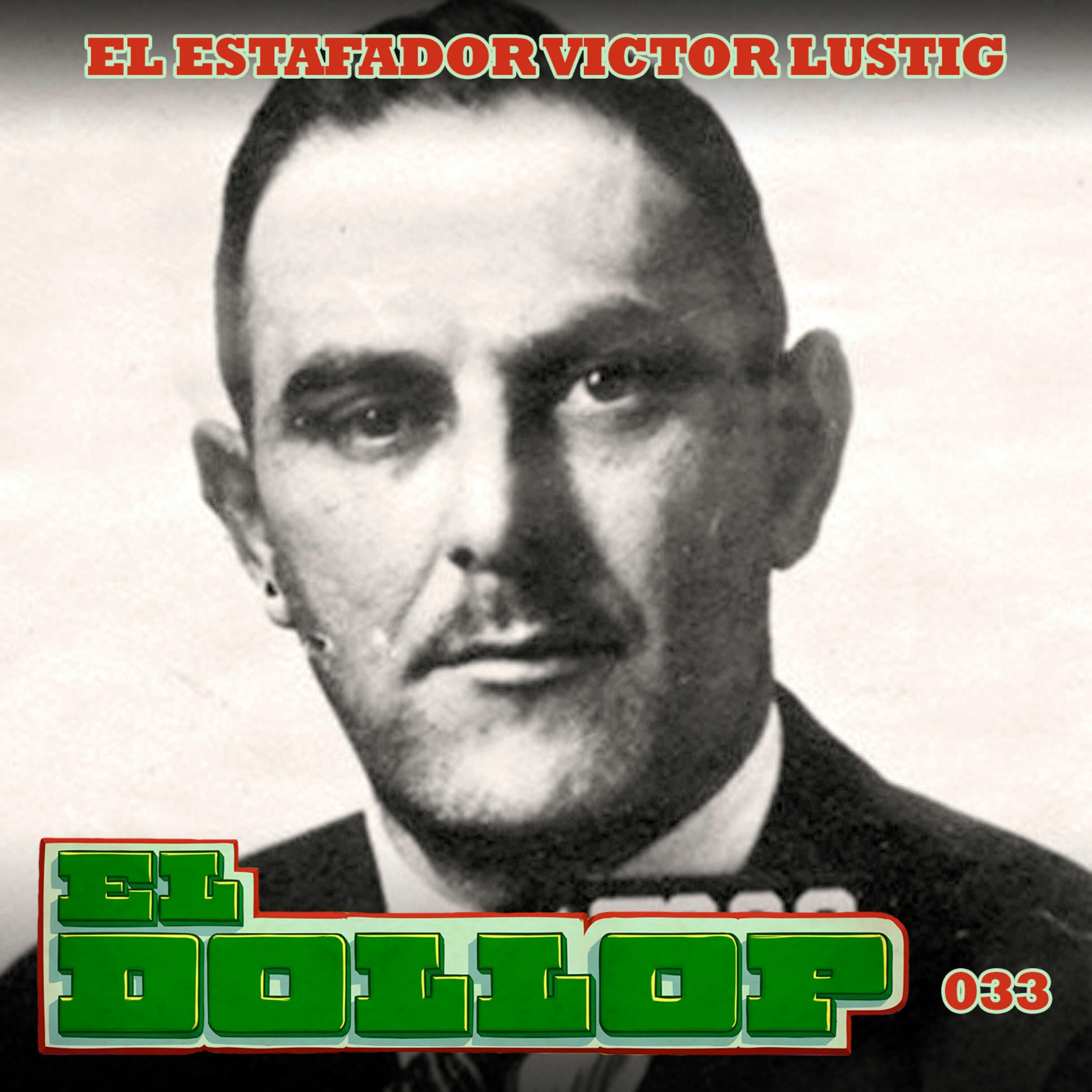 E33: El Estafador Victor Lustig
