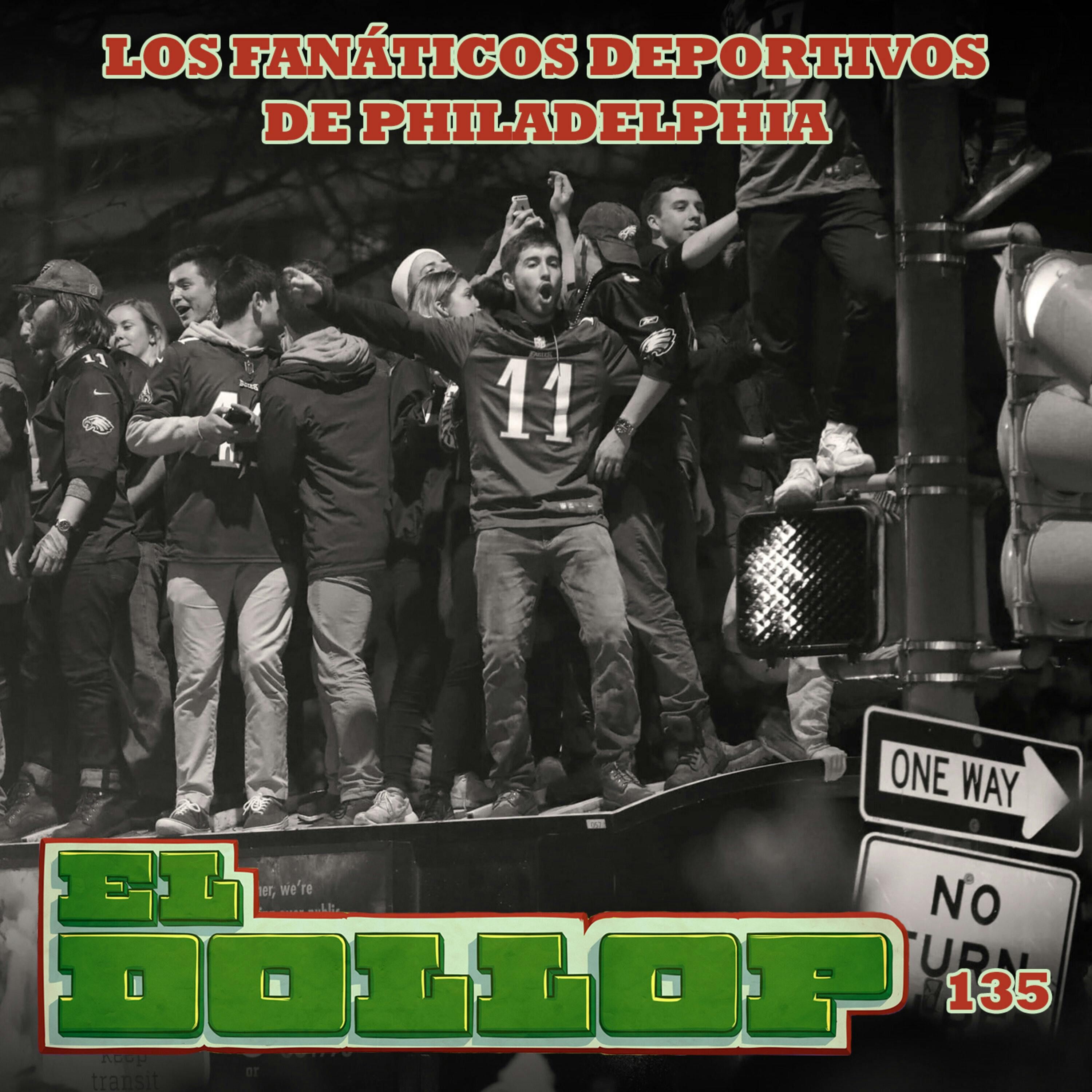 E135: Los Fanáticos Deportivos de Philadelphia (Con: Lalo Elizarrarás)