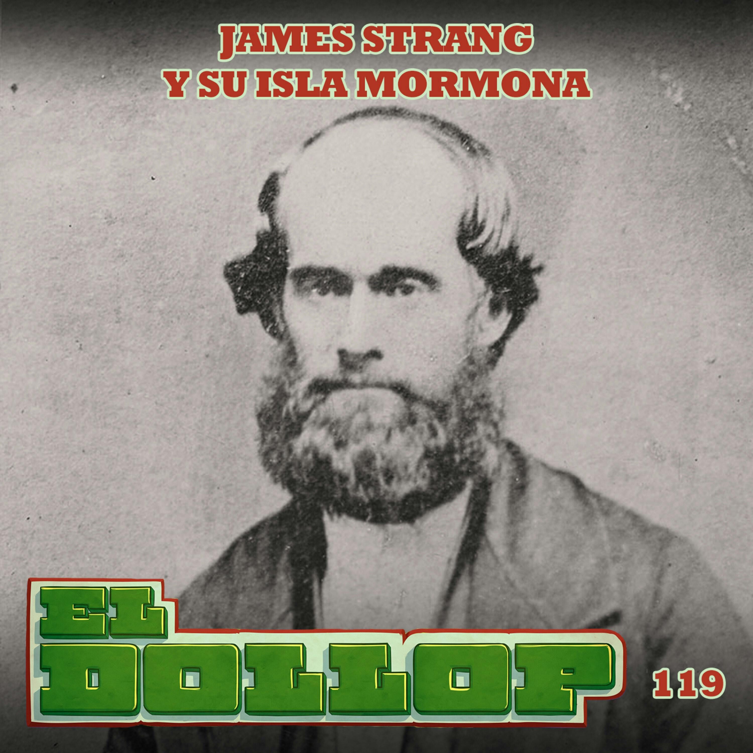 E119: James Strang y su Isla Mormona