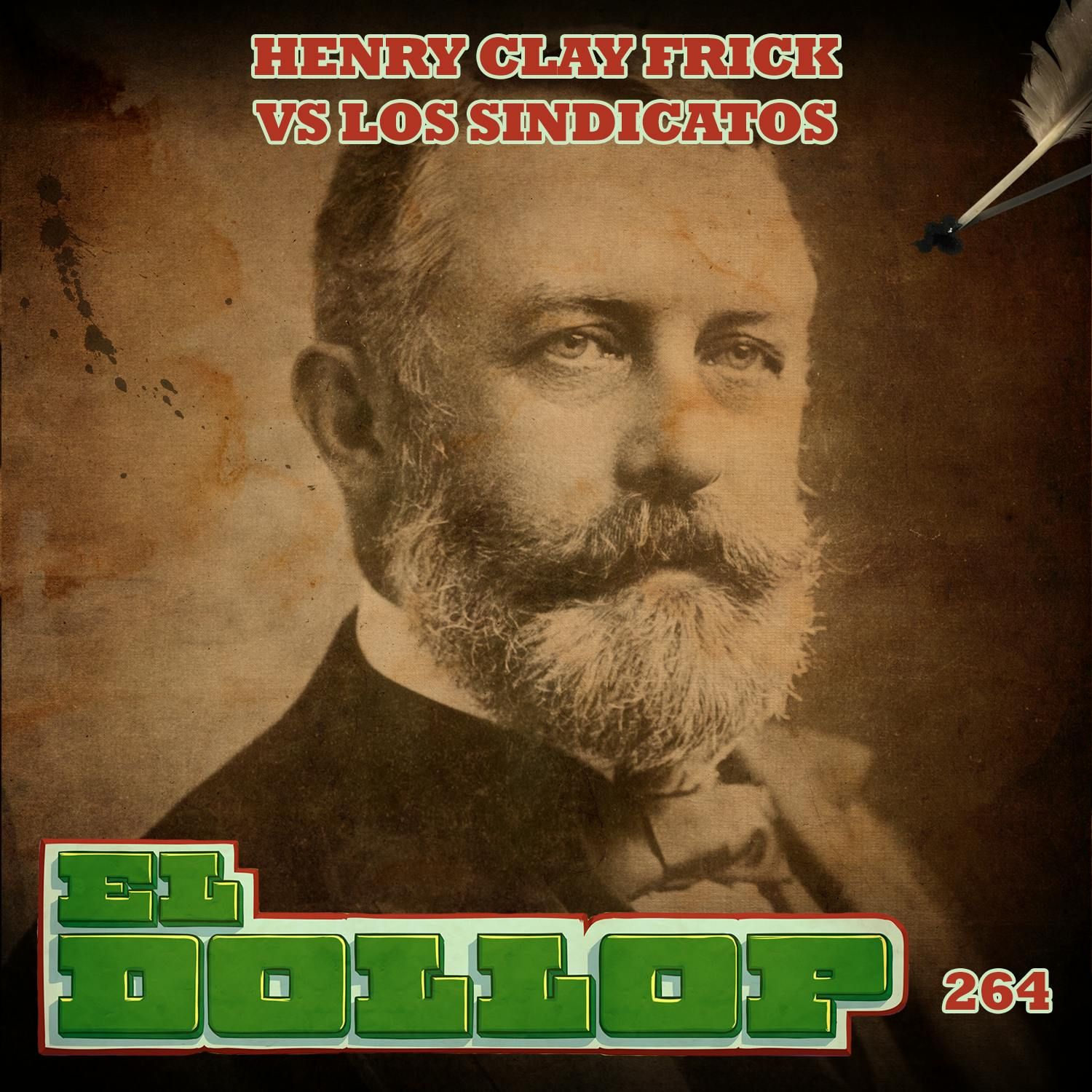 E264: Henry Clay Frick VS los Sindicatos