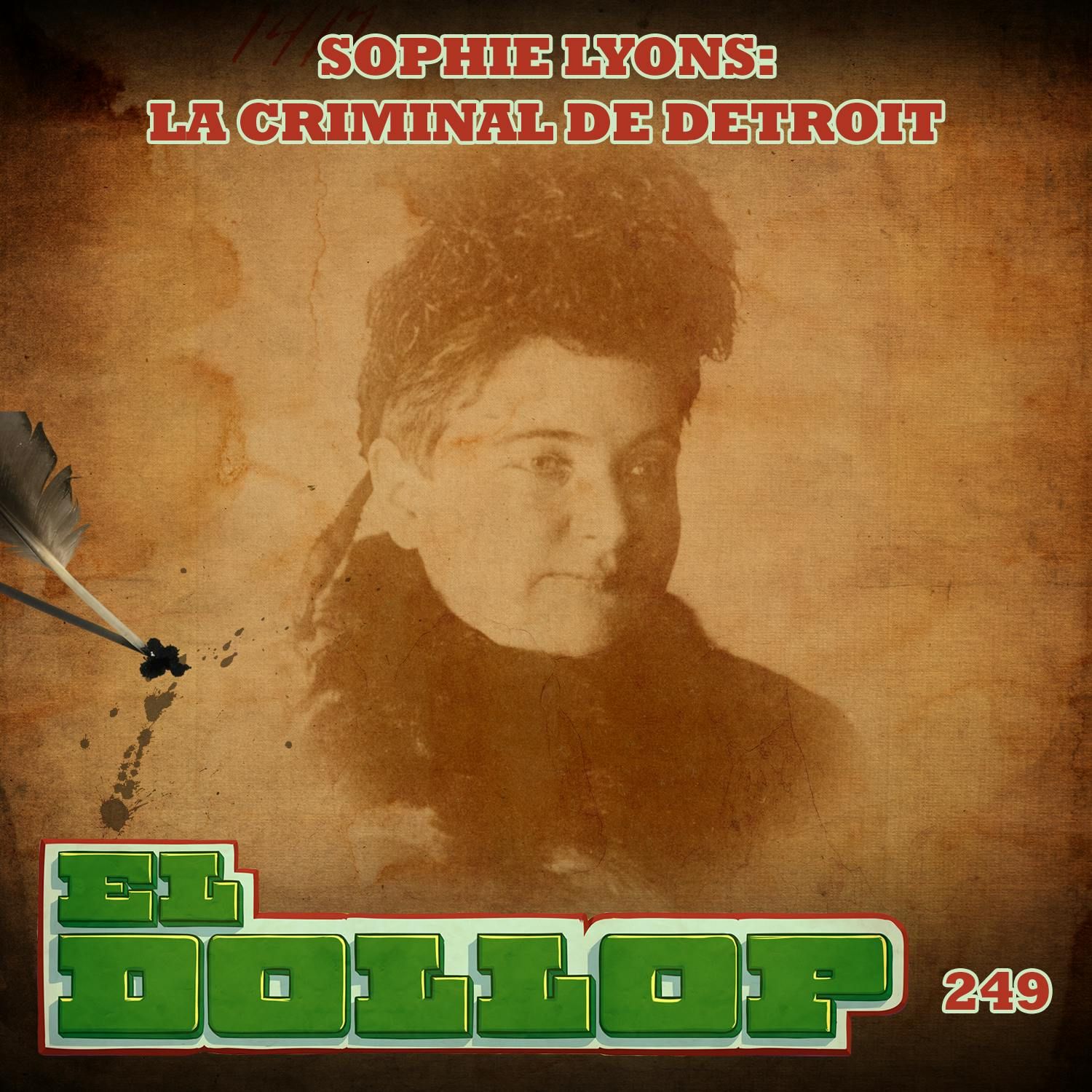 E249: Sophie Lyons: La Criminal de Detroit