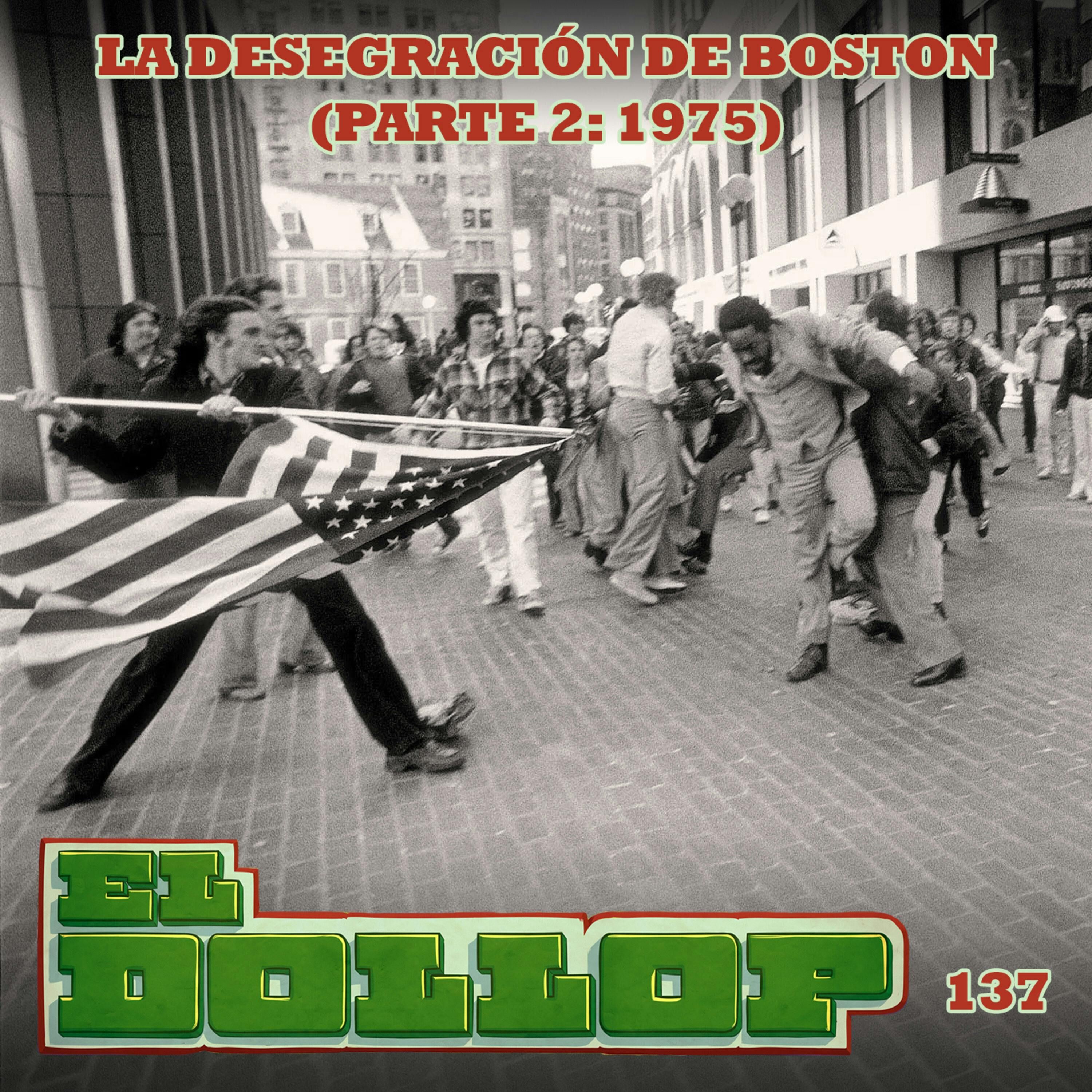 E137: La Desegregación de Boston (Parte 2: 1975)