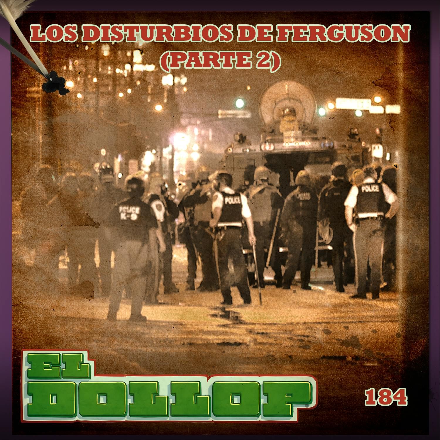 E184: Los Disturbios de Ferguson (Parte 2)