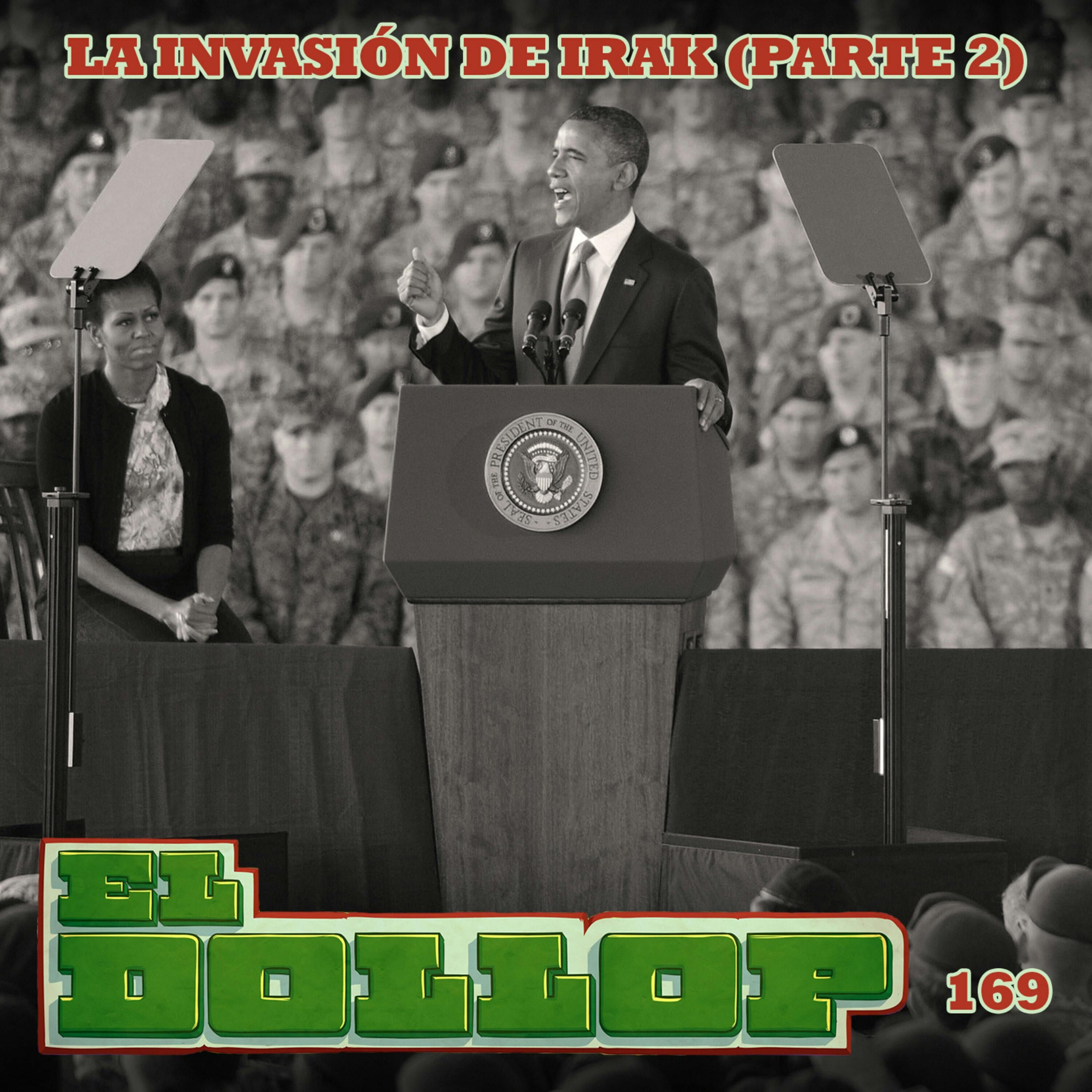 E169: La Invasión de Irak (Parte 2)