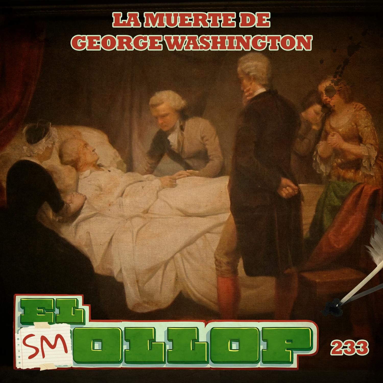 E233: La Muerte de George Washington (Smollop)
