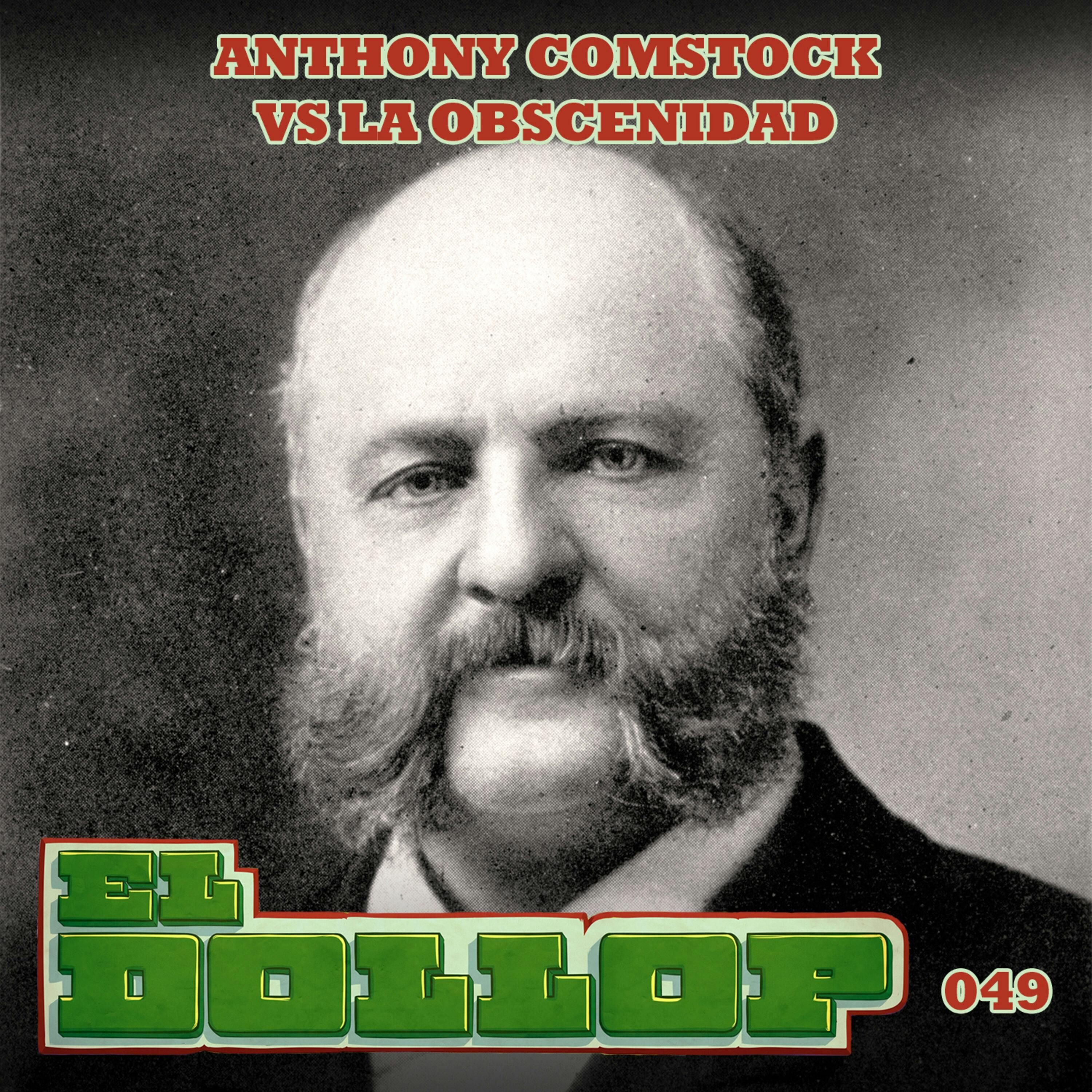 E49: Anthony Comstock VS La Obscenidad