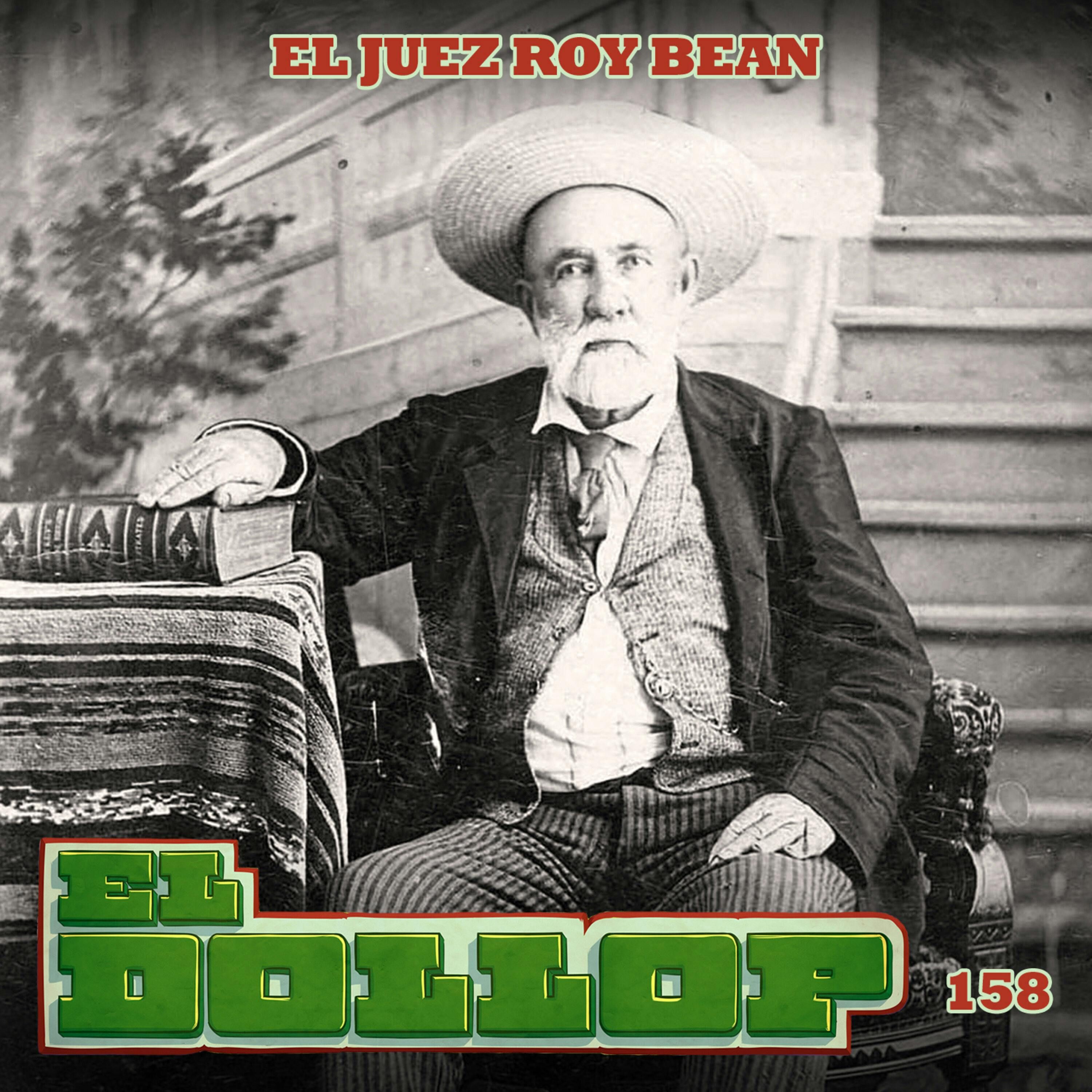 E158: El Juez Roy Bean
