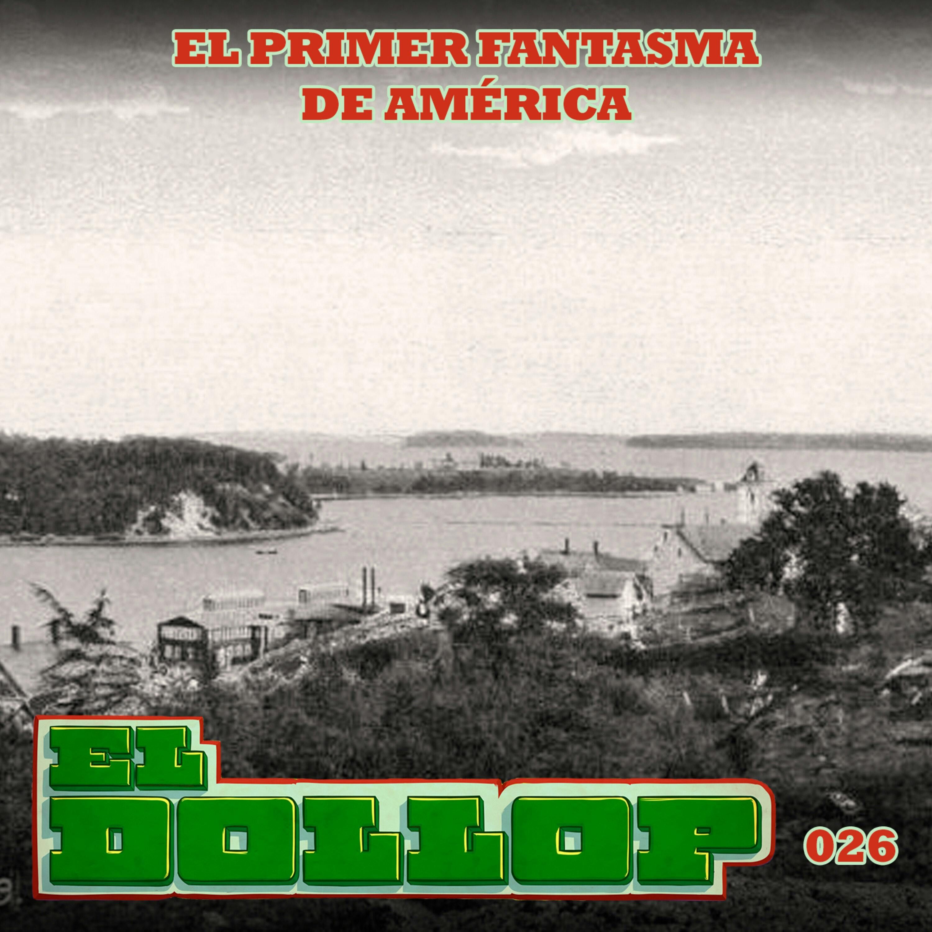 E26: El Primer Fantasma de América