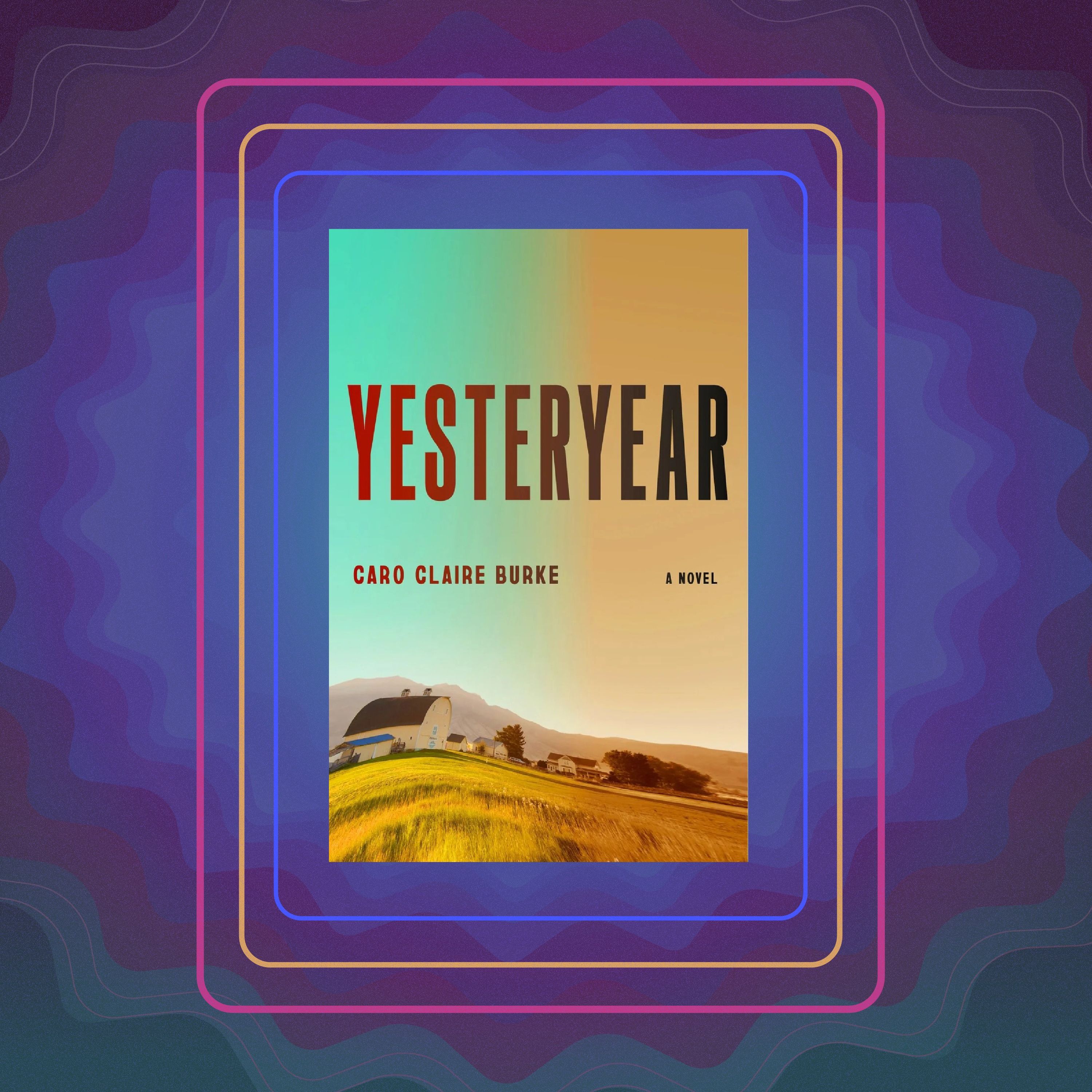 Yesteryear, by Caro Claire Burke (Part 2 of 2)