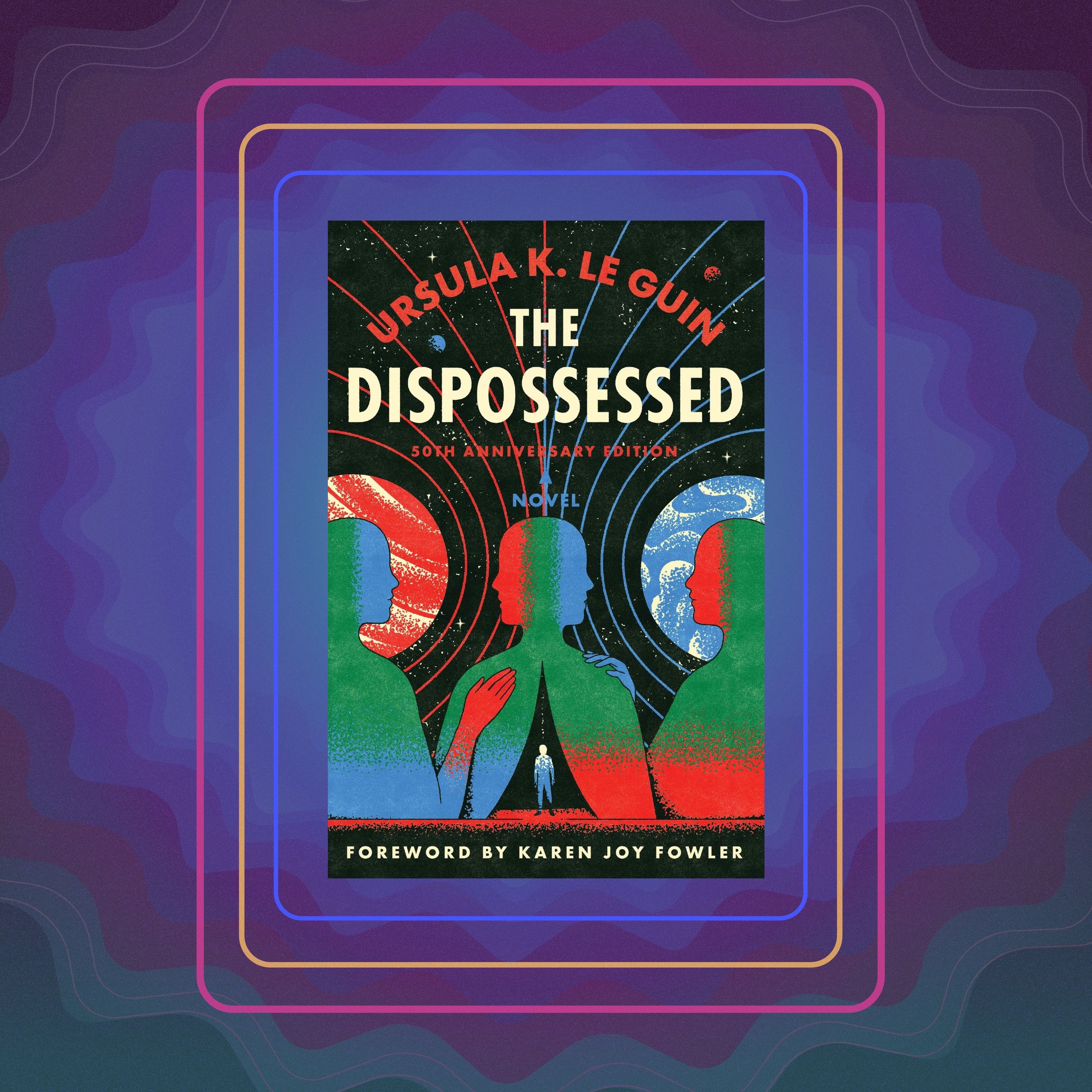The Dispossessed, by Ursula K. Leguin (Part 1 of 2)