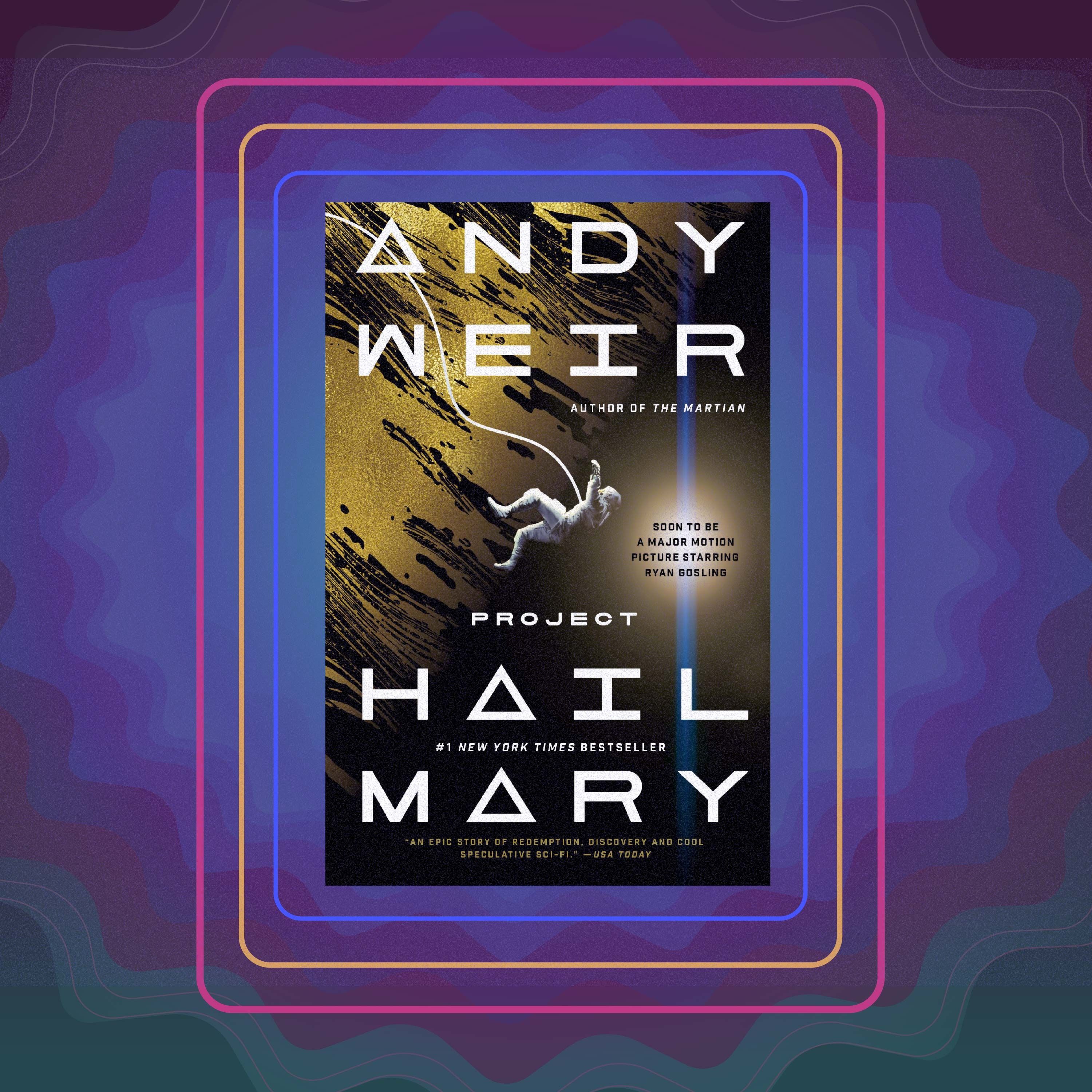 Project Hail Mary, by Andy Weir