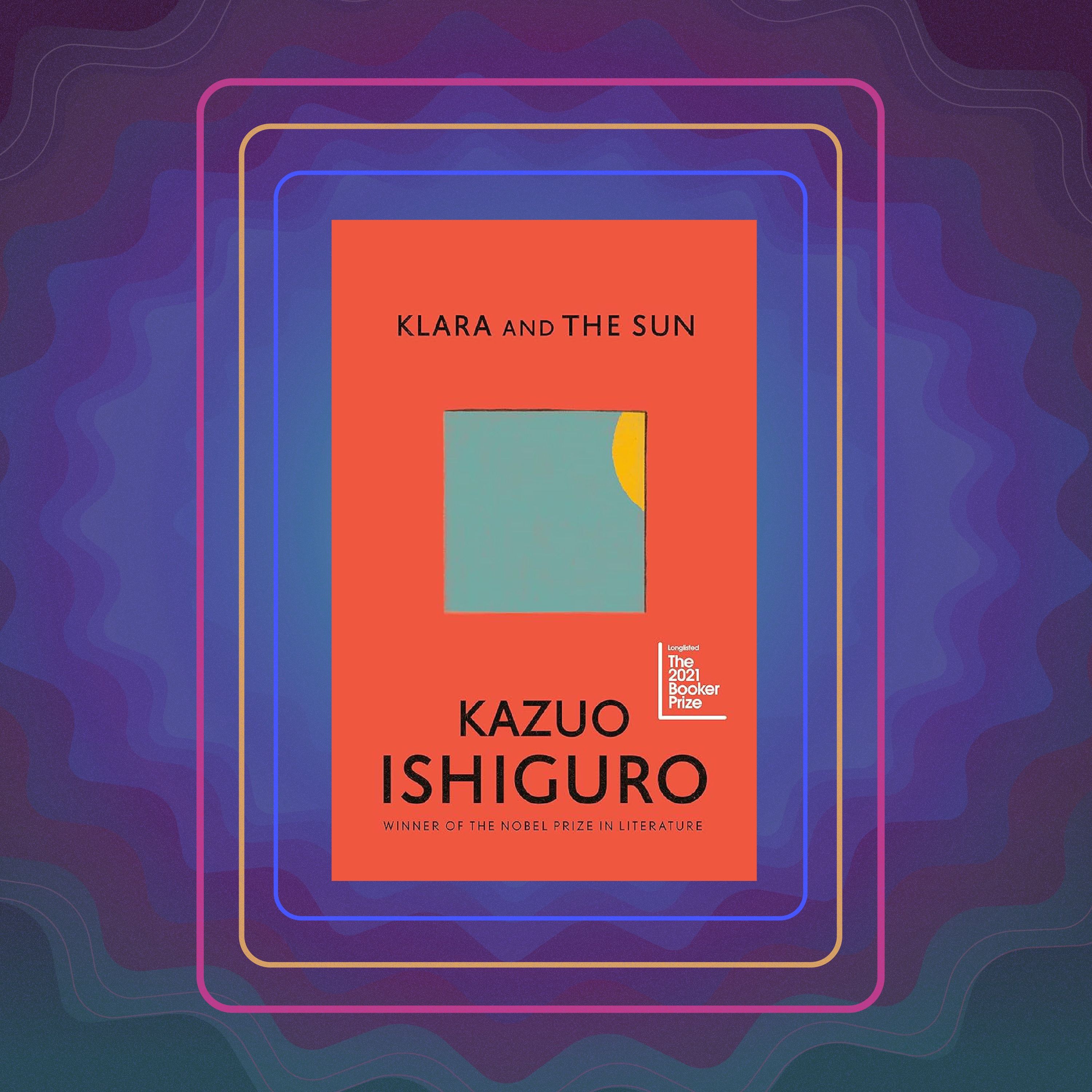 Klara and the Sun, by Kazuo Ishiguro
