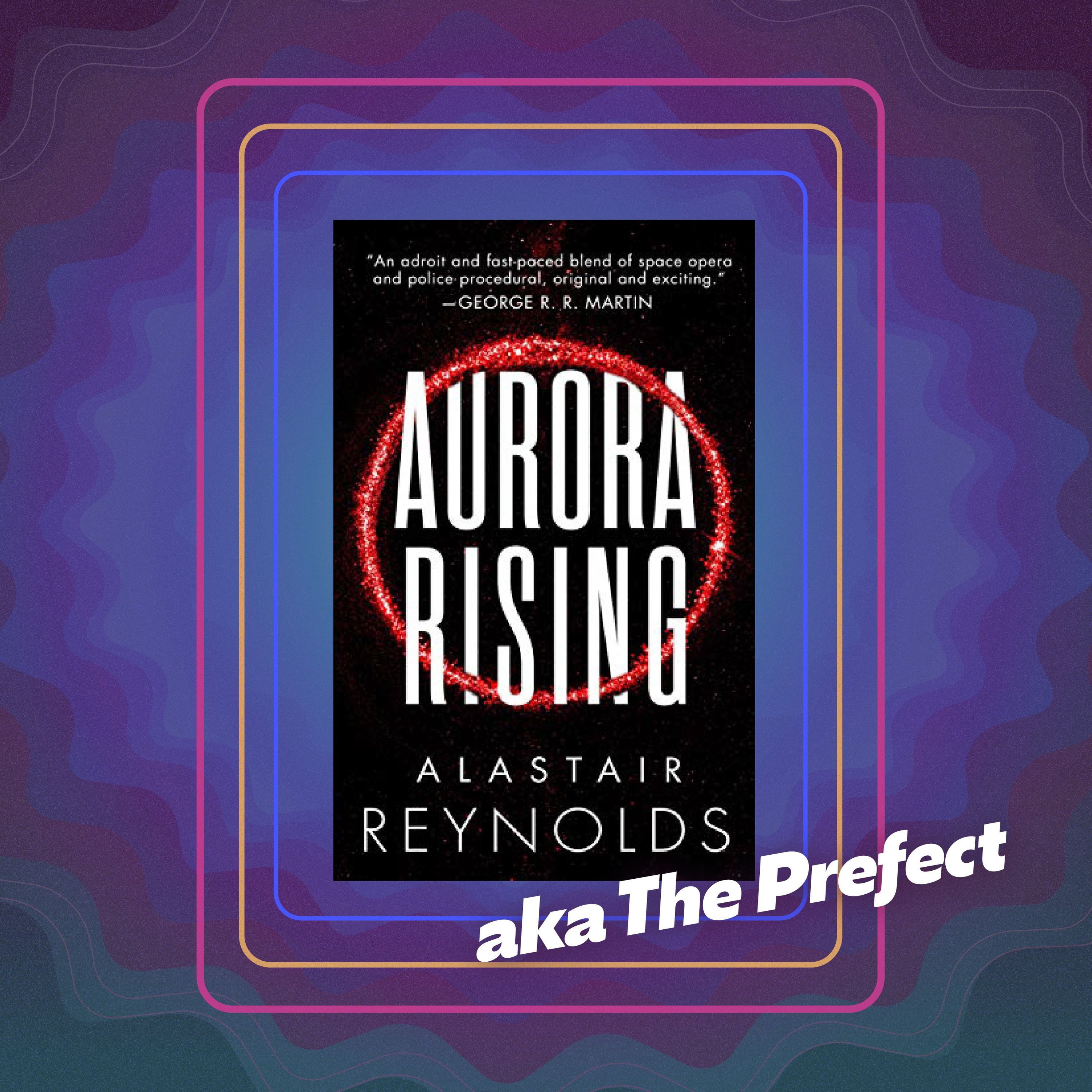 Aurora Rising/The Prefect, by Alastair Reynolds episode artwork