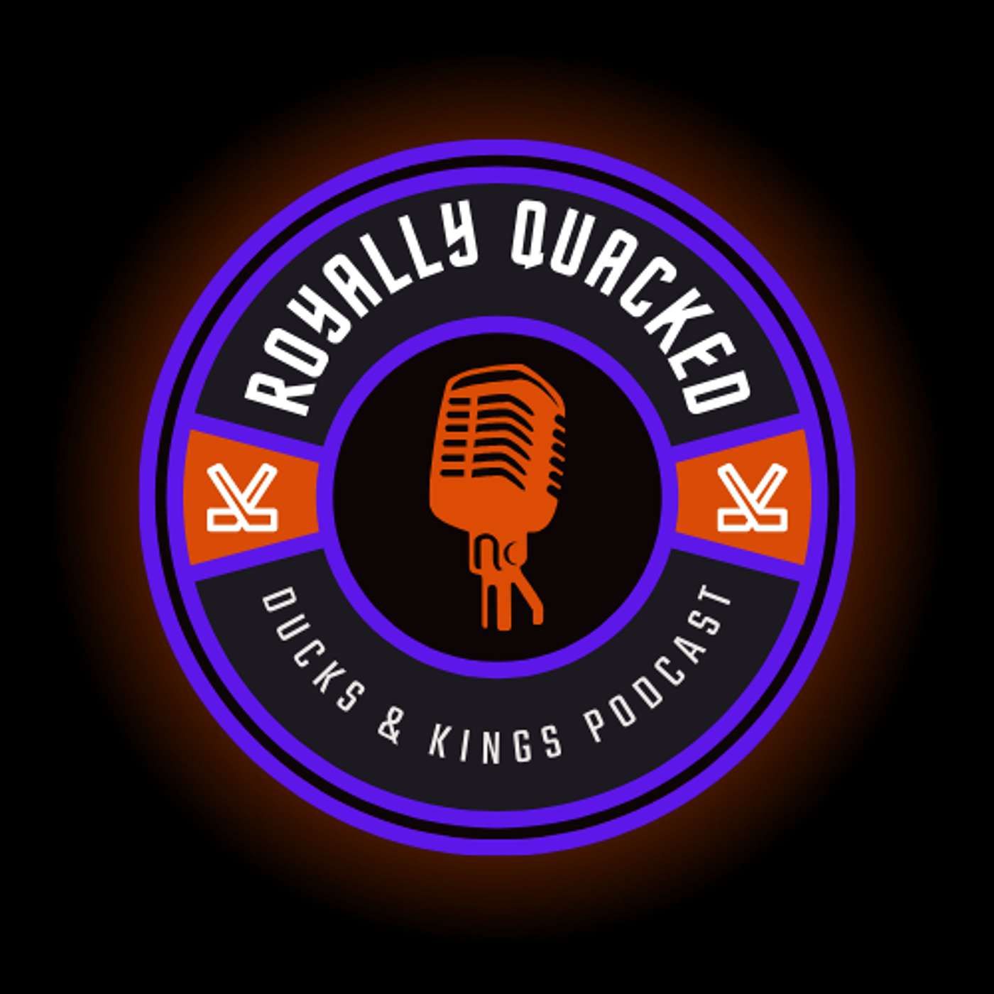 Royally Quacked: An LA Kings and Anaheim Ducks Hockey Podcast