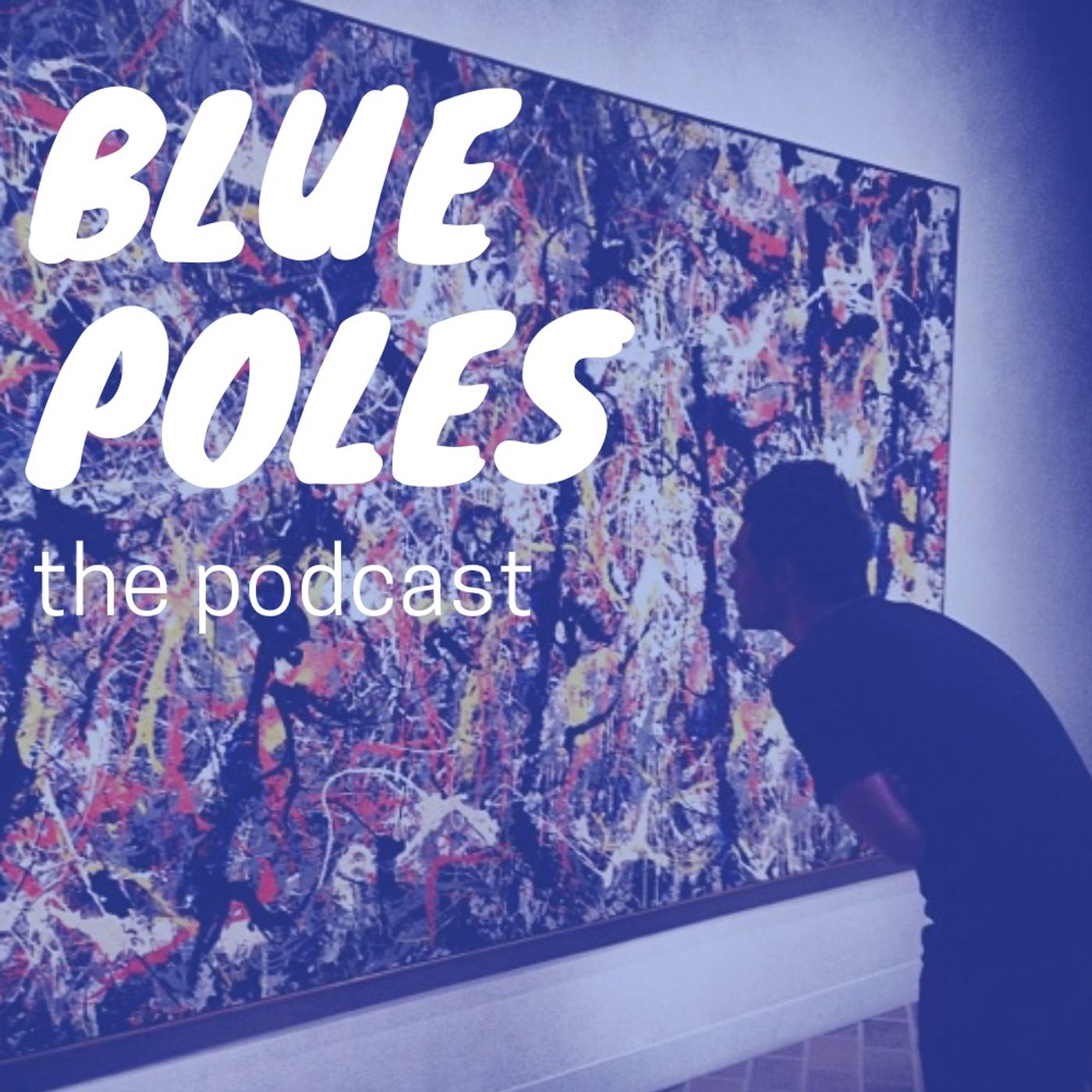 Blue Poles - Episode 3: Into Colour Again