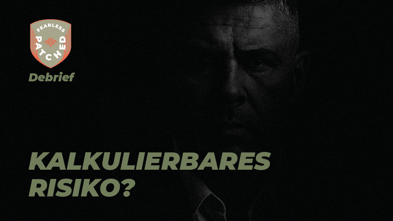 Kalkulierbares Risiko? (Debrief)