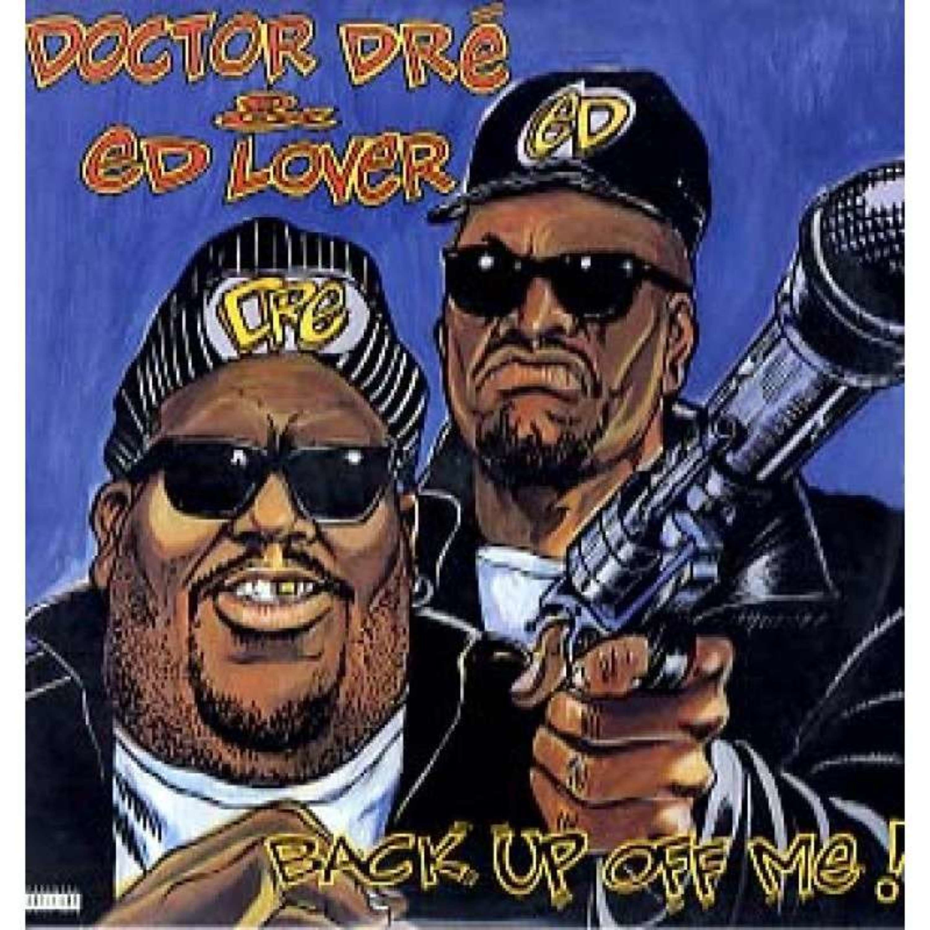 Back Up Off Me!- Doctor Dre and Ed Lover (f. T-Money) Decomposition