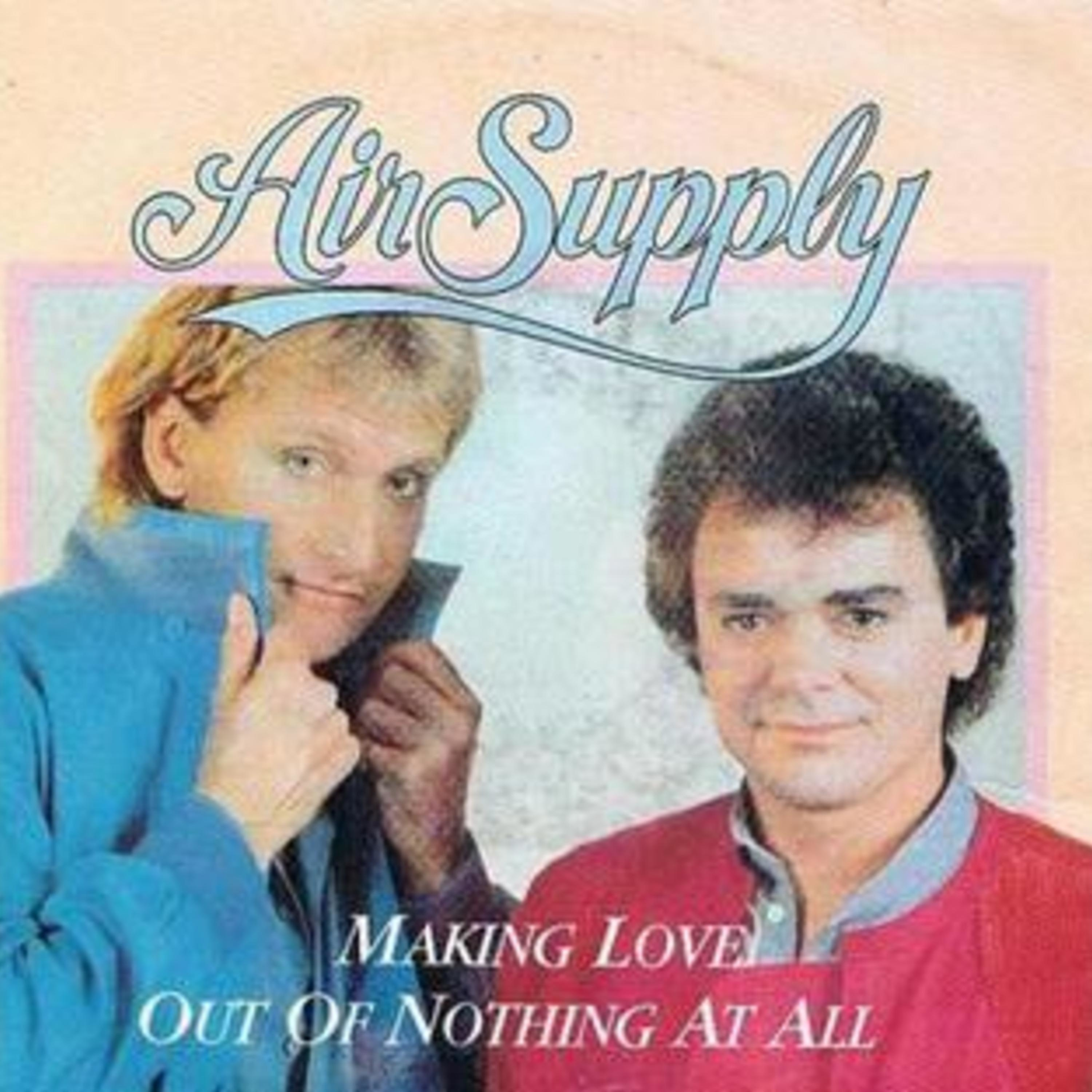 Making Love Out Of Nothing At All- Air Supply