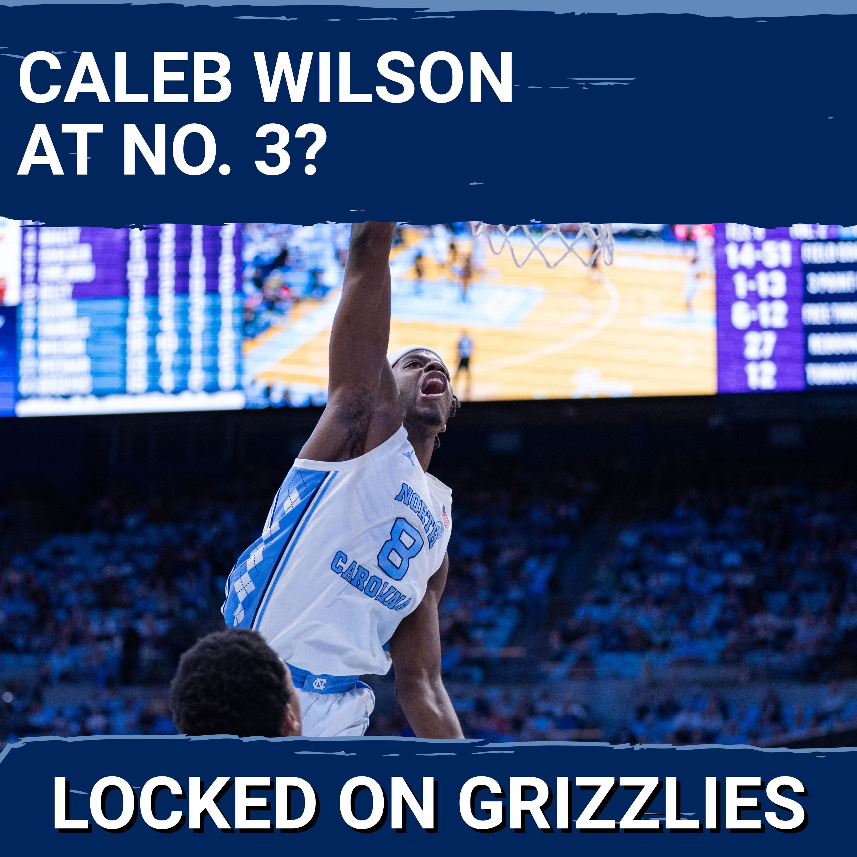 Could Caleb Wilson be the Memphis Grizzlies' choice at No. 3? episode artwork