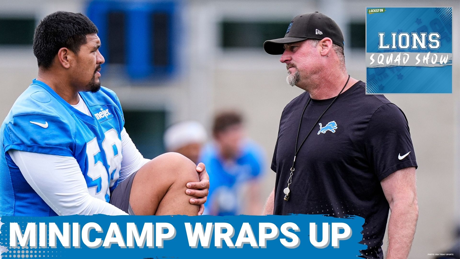 LIONS SQUAD SHOW: Detroit Lions Conclude Minicamp, Prepare for Training Camp + John Maakaron Joins!