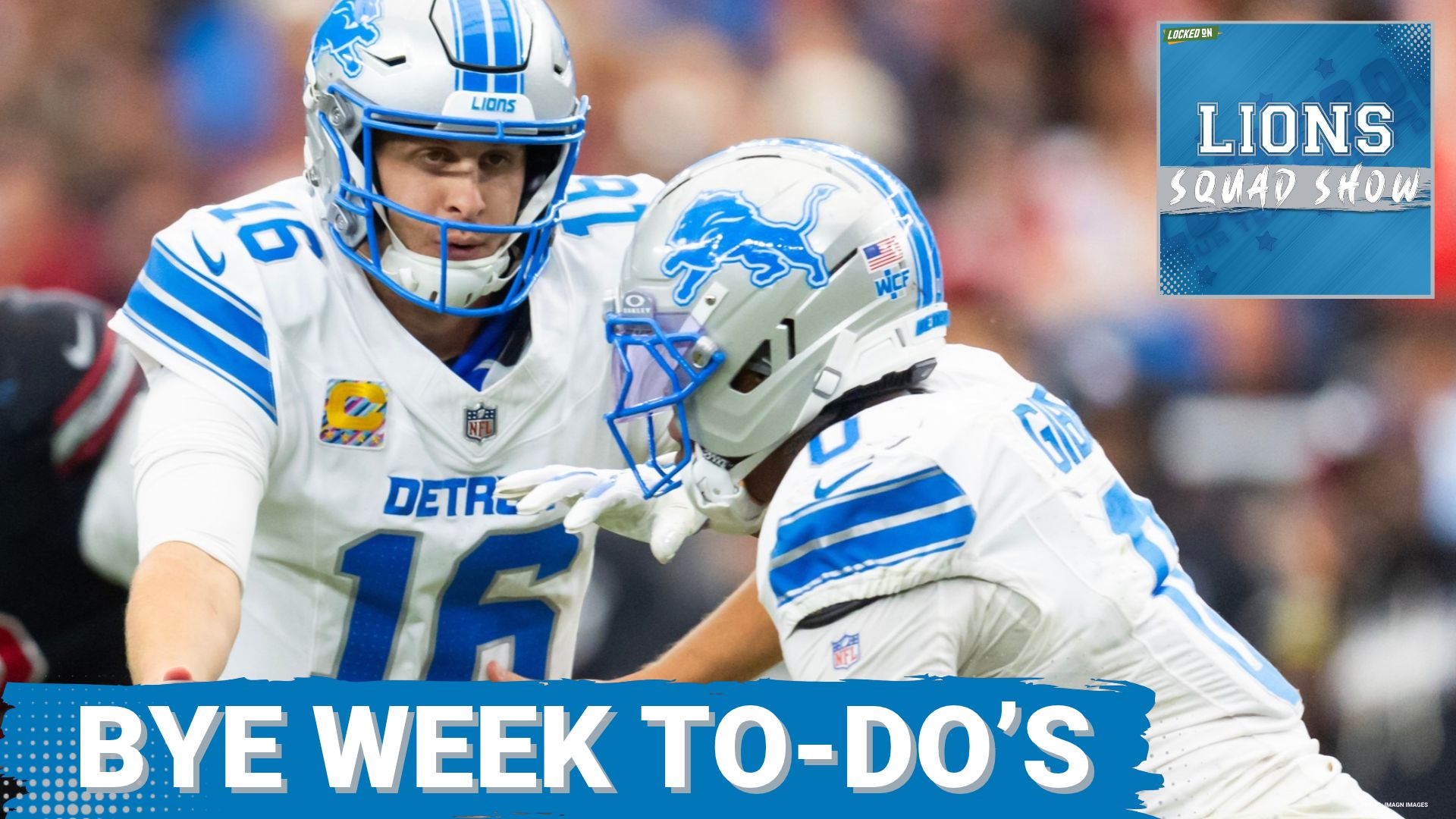 LIONS SQUAD SHOW: BYE WEEK TO-DO’S: Detroit Lions ENTER Bye Week; What’s Next For Lions + Wishlist