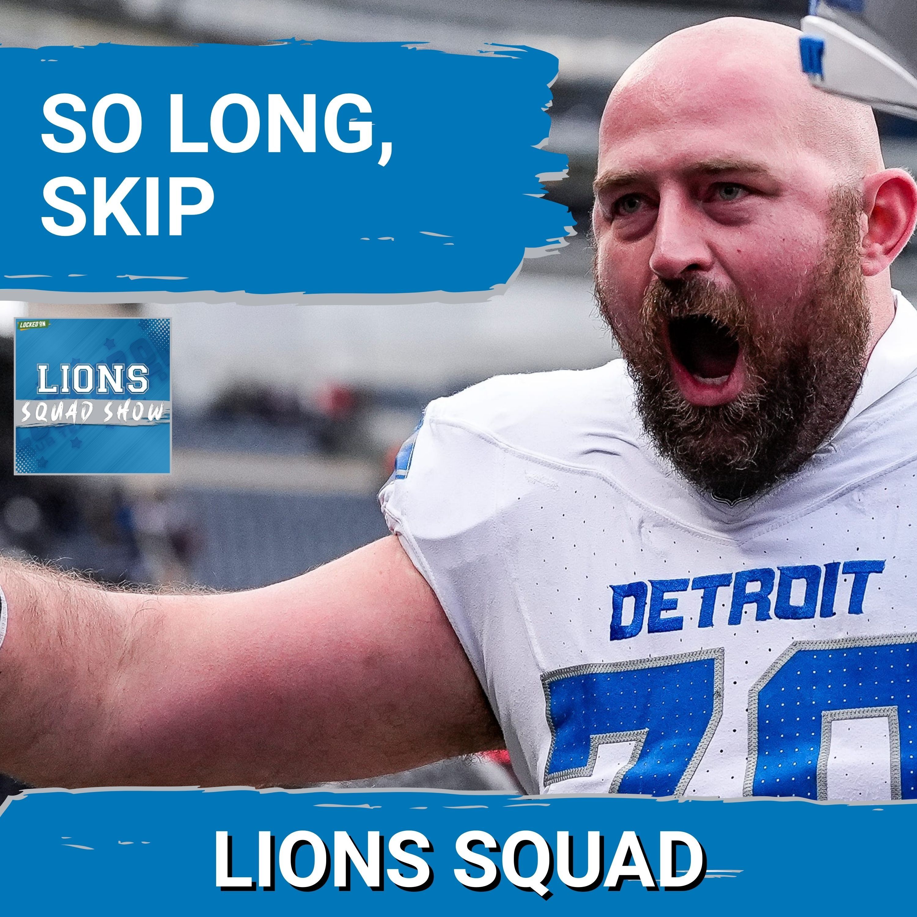 LIONS SQUAD SHOW: Dan Skipper Retires, Alex Anzalone On The Move? Jim Costa Joins The Show!