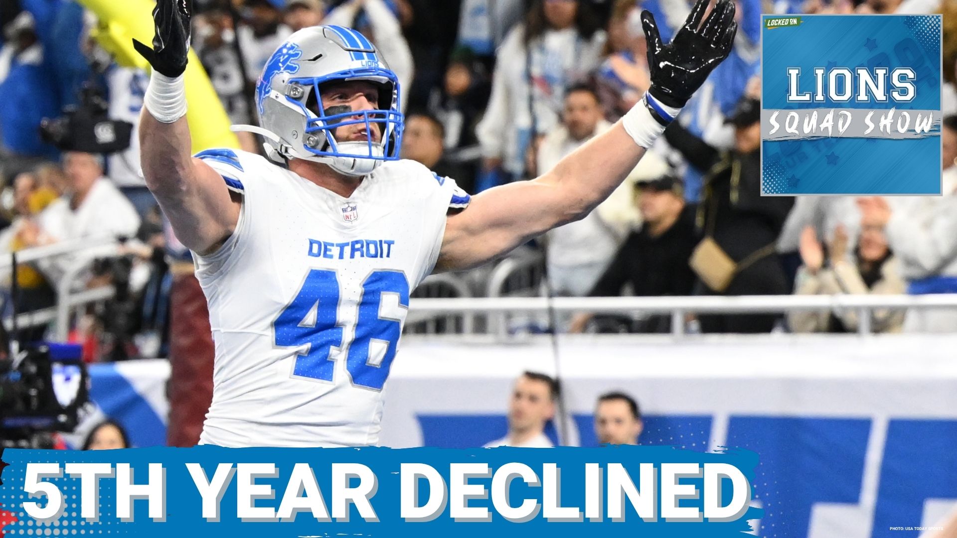 LIONS SQUAD SHOW: Detroit Lions DECLINE Jack Campbell 5th-Year Option; EXERCISE Jahmyr Gibbs Option