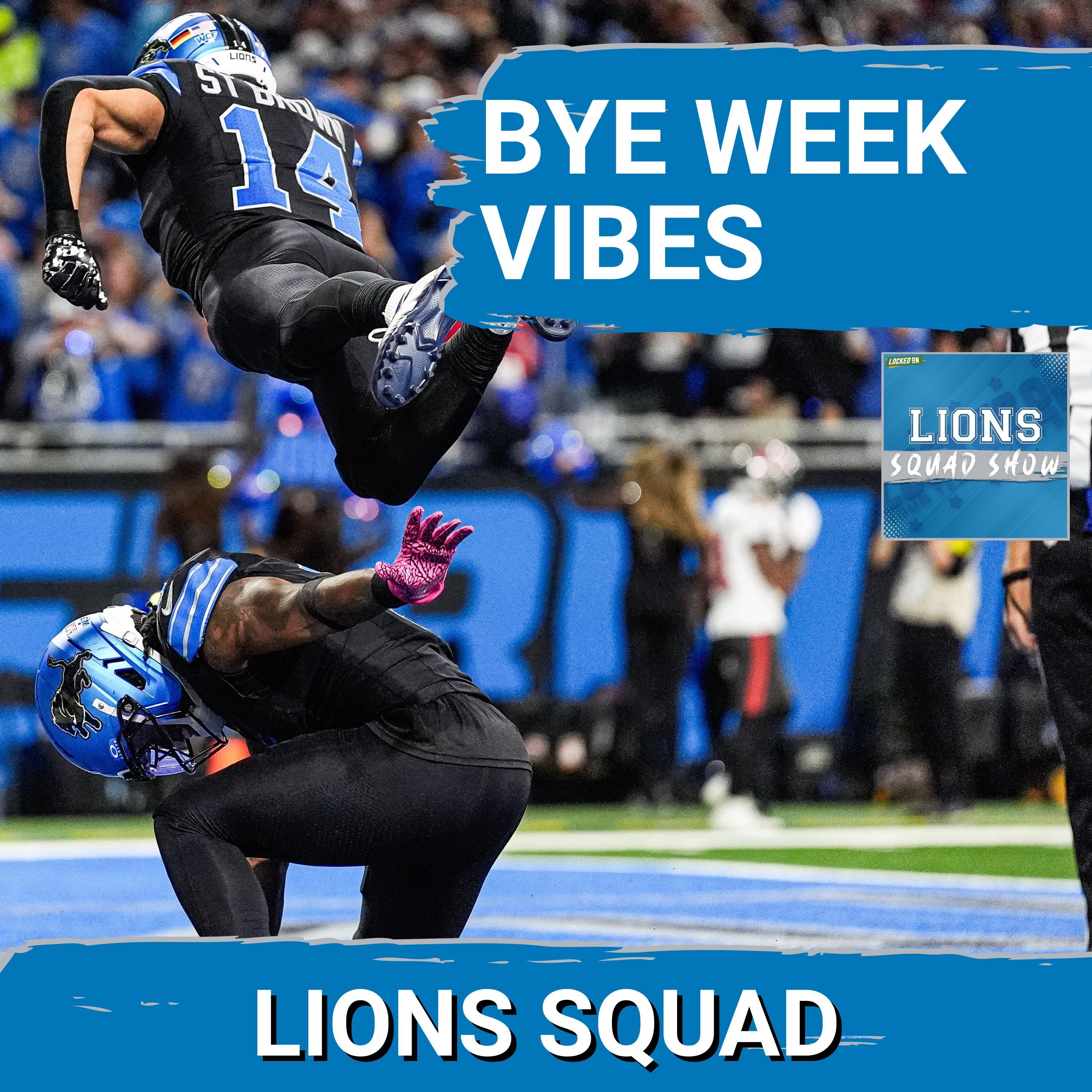 LIONS SQUAD SHOW: Detroit Lions ENTER Bye Week + Colton Pouncy of the Athletic Joins the Show!