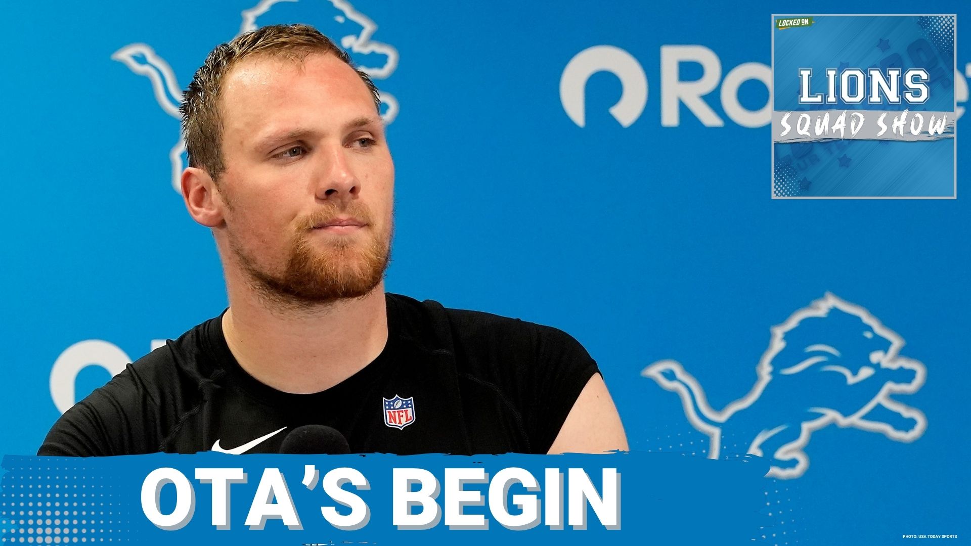 LIONS SQUAD SHOW: OTA’s ARE UNDERWAY: What To Watch For + Jack Campbell Speaks On New Deal