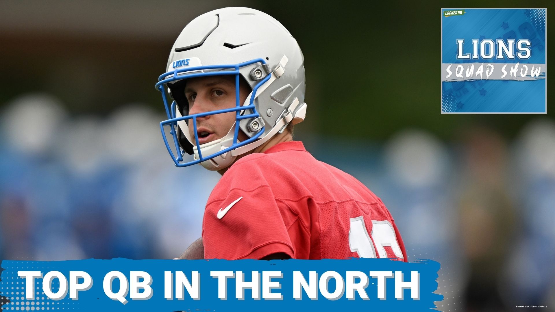 LIONS SQUAD SHOW: Jared Goff A Top 10 NFL QB: Reacting To ESPN’S Top Players By Position List