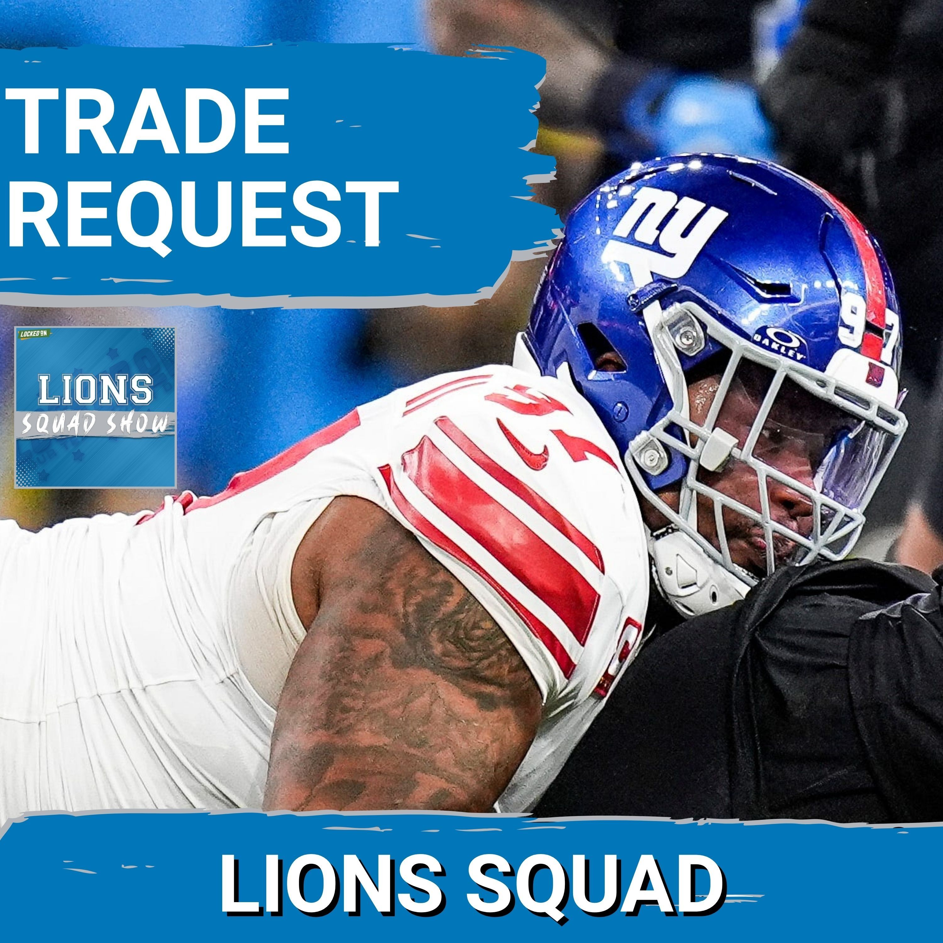 LIONS SQUAD SHOW: Dexter Lawrence REQUESTS TRADE From New York Giants, Could The Lions Be In Play?