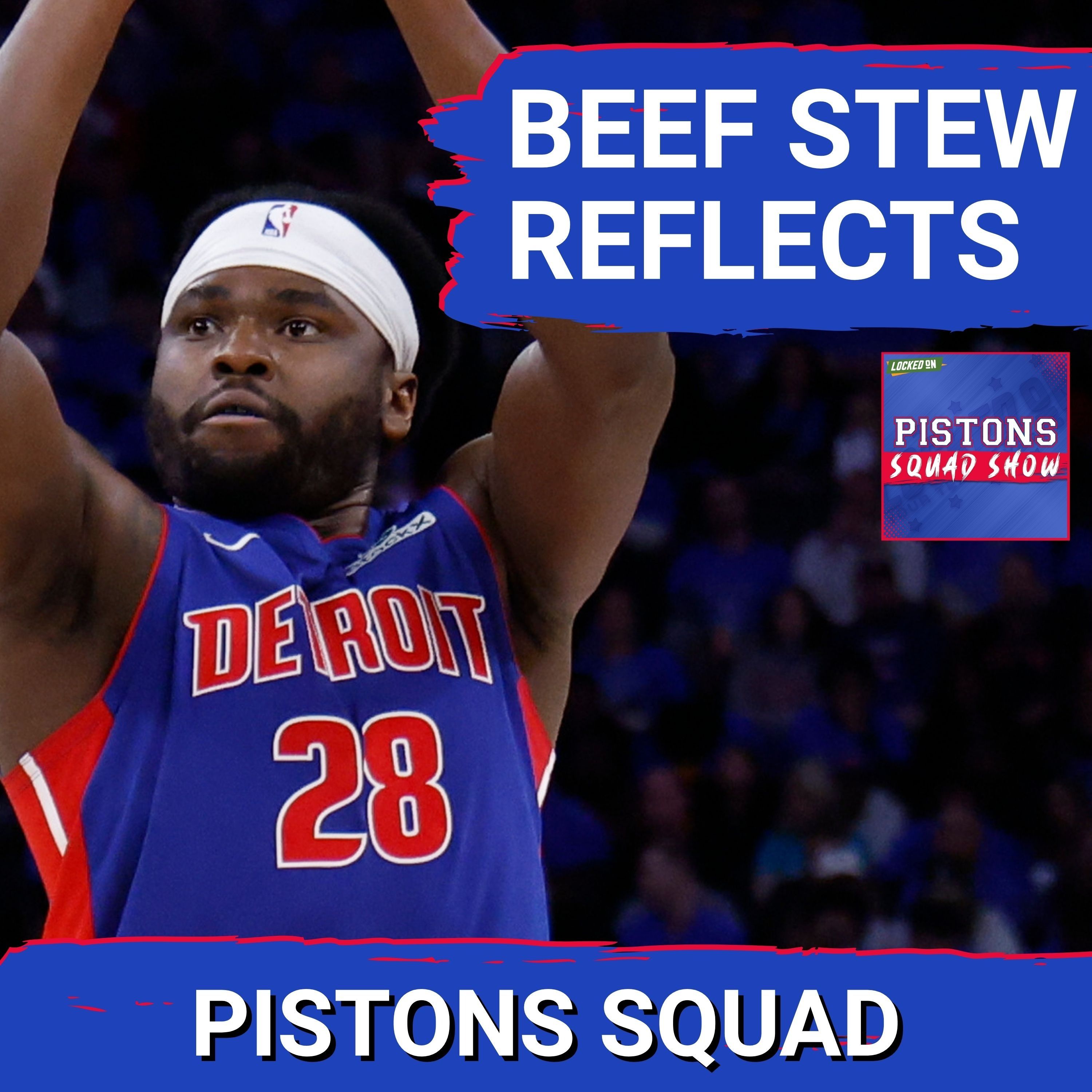 Pistons SQUAD SHOW: Isaiah Stewart Reflects: “I Just Knew It Was My Last Game As A Piston."