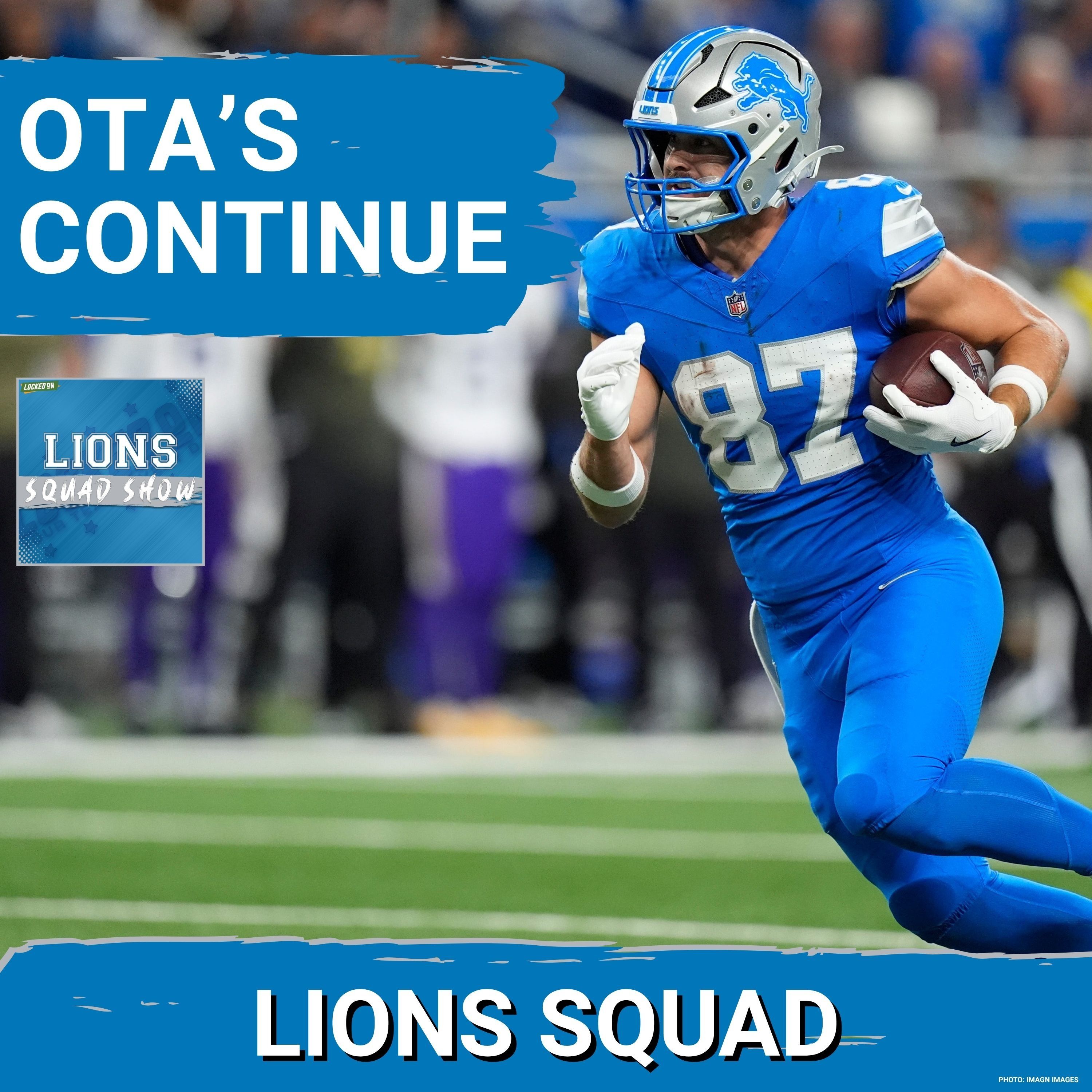 LIONS SQUAD SHOW: Detroit Lions Wrap Up Week 2 Of OTA’s + Sam LaPorta Poised For Comeback Season?
