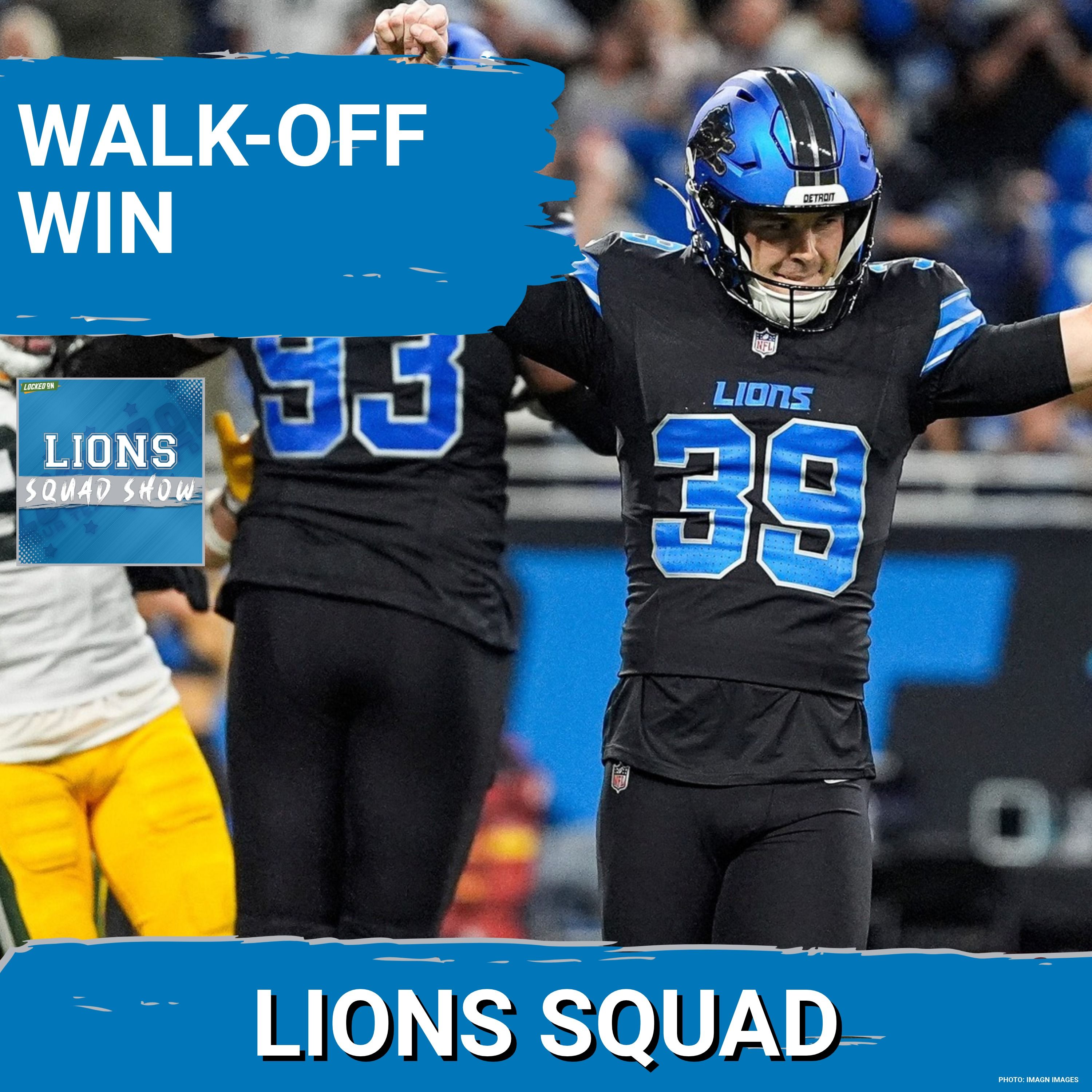 LIONS SQUAD SHOW: WALK-OFF WINNER! Detroit Lions BEAT Green Bay Packers In WILD Divisional Showdown episode artwork